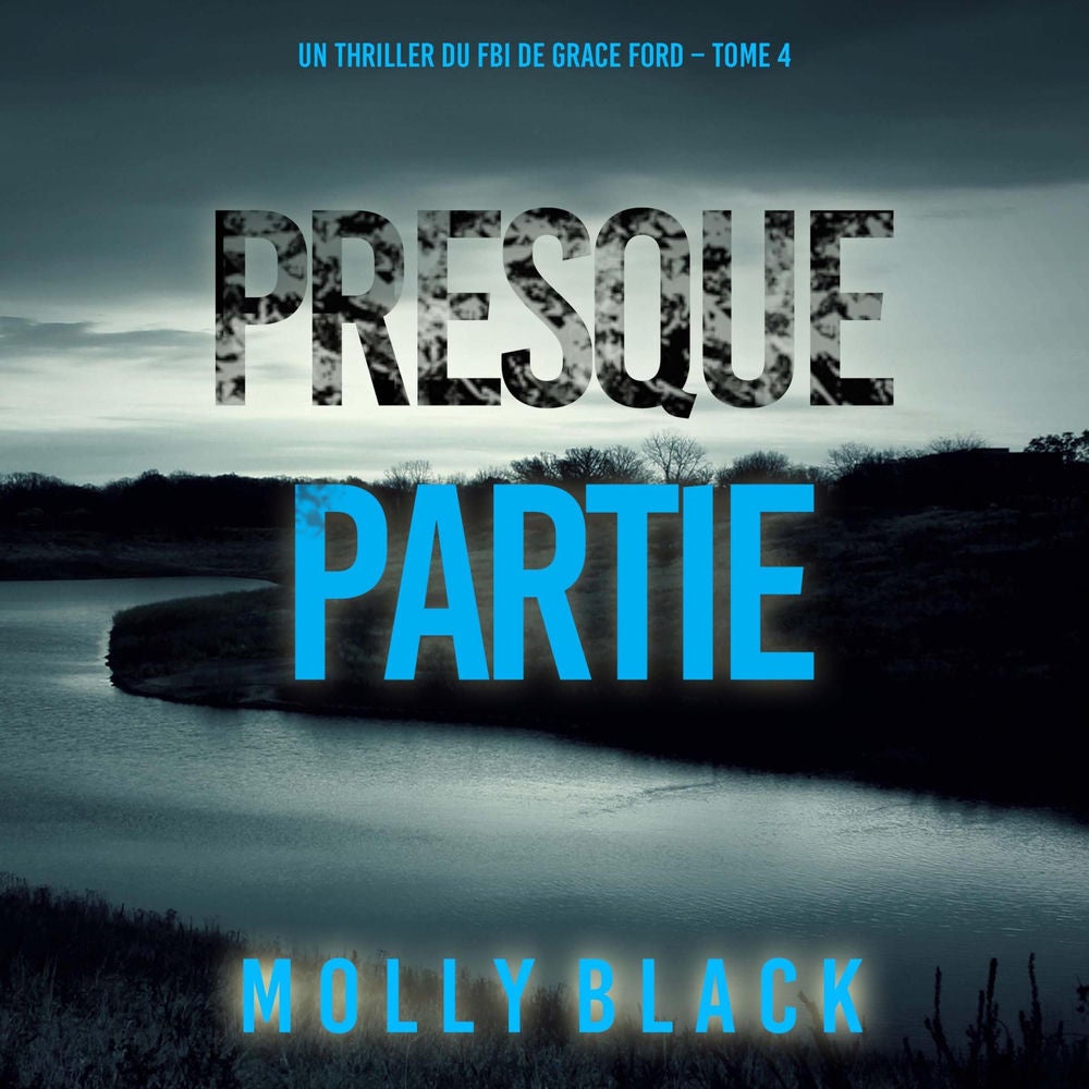 Presque partie (Un thriller du FBI de Grace Ford – Tome 4)