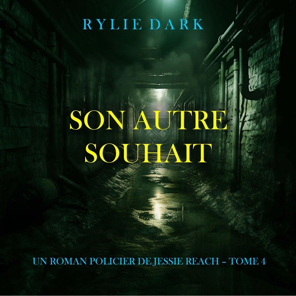 Son Autre Souhait (Un roman policier de Jessie Reach – Tome 4)