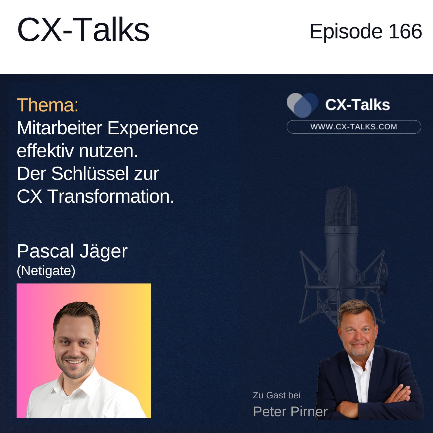 #166 Mitarbeiter Experience effektiv nutzen. Der Schlüssel zur CX Transformation. Pascal Jäger (Netigate)