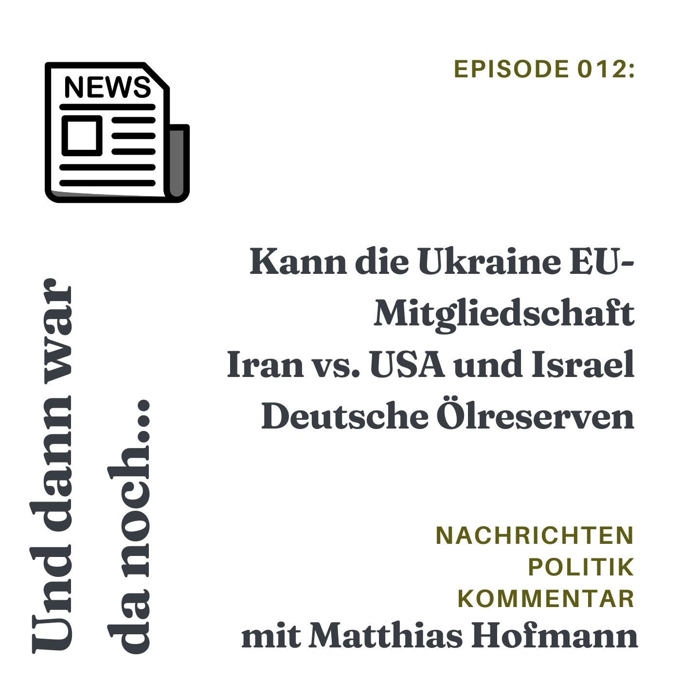 Kann die Ukraine EU-Mitgliedschaft, Iran vs. USA und Israel, Deutsche Ölreserven