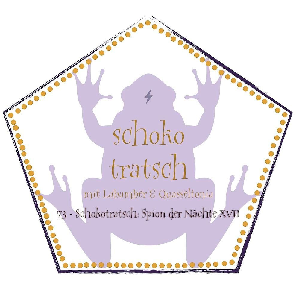 73 - Schokotratsch: Spion der Nächte XVII