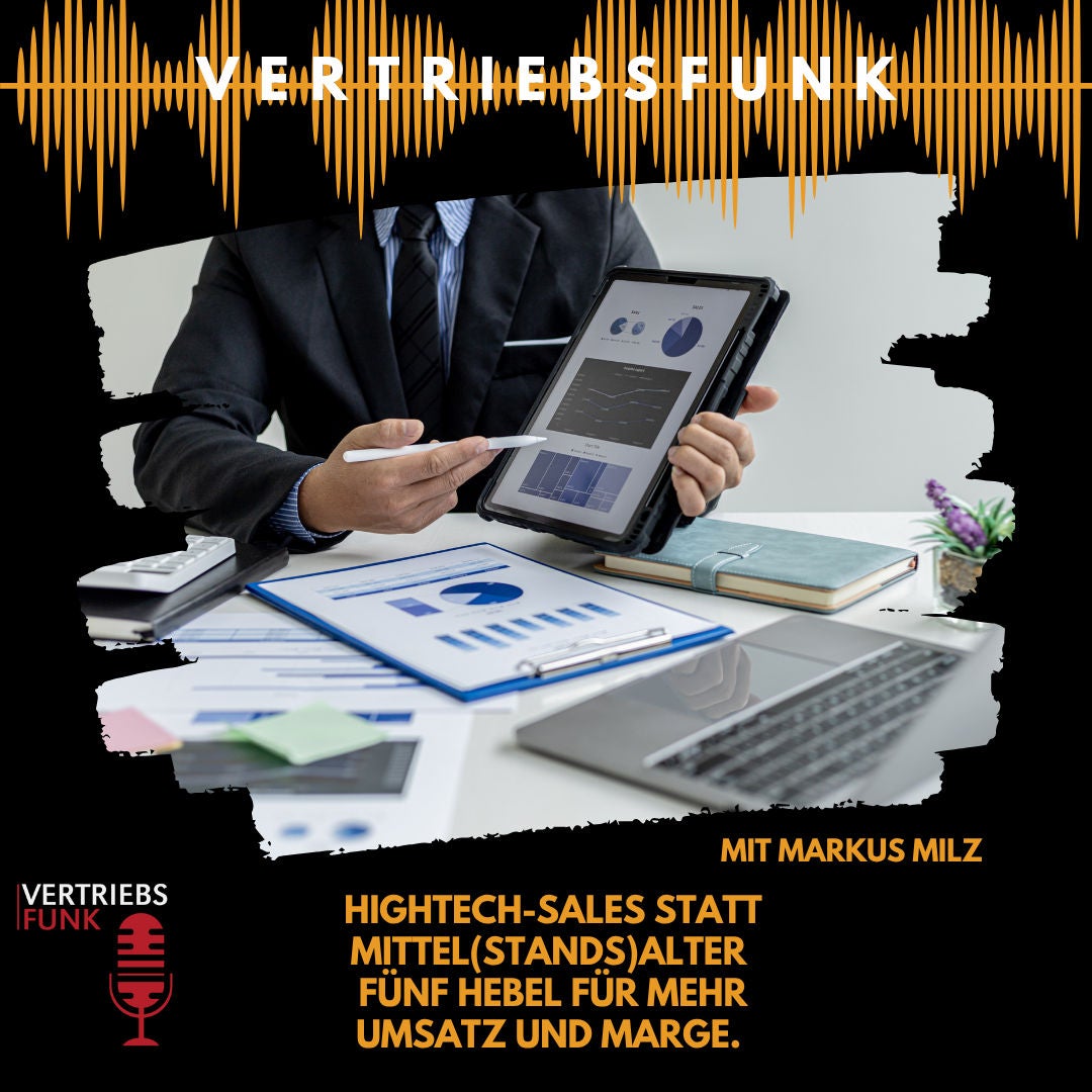 #1032 - Hightech-Sales statt Mittel(stands)alter: Fünf Hebel für mehr Umsatz und Marge. Mit Markus Milz