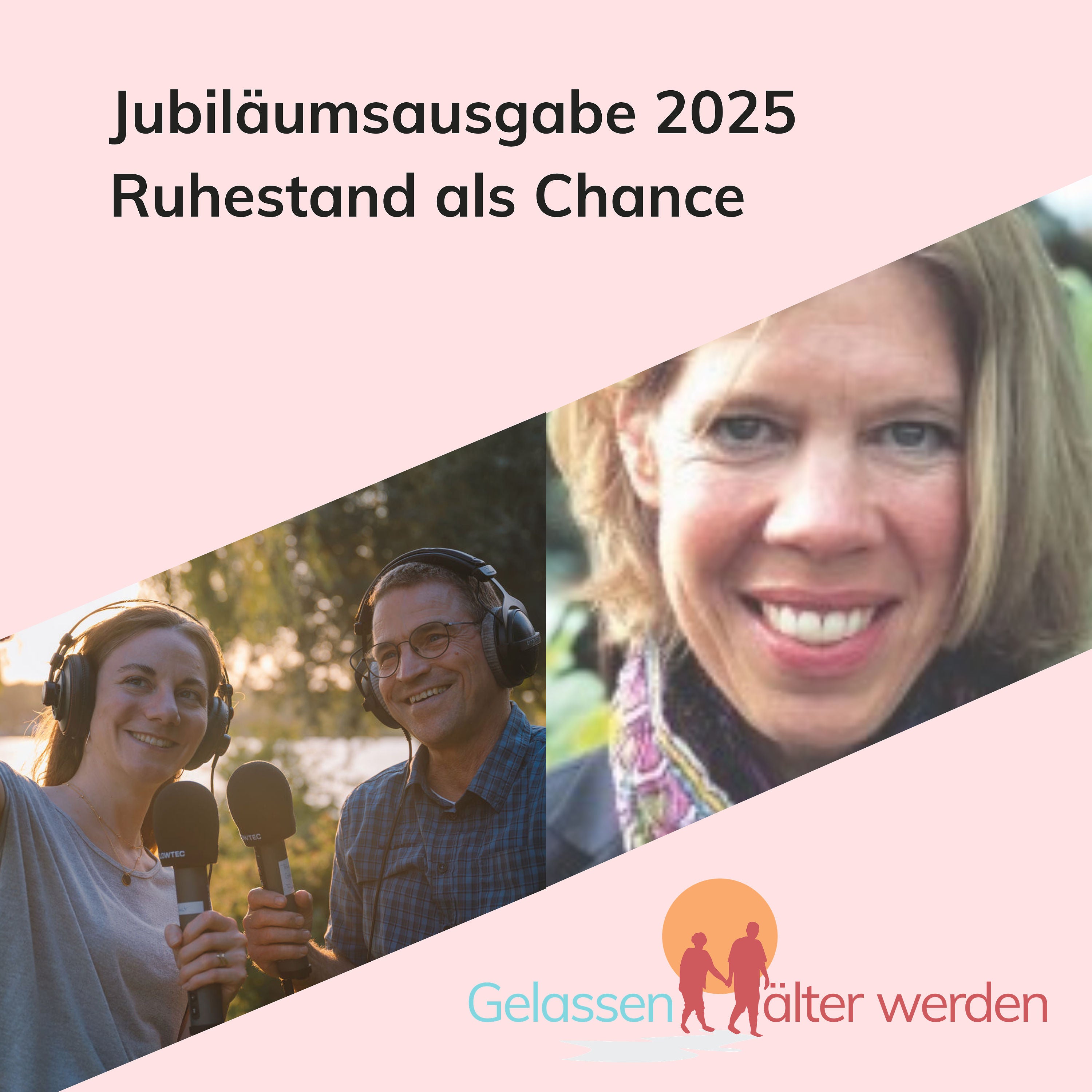 Ruhestand als Chance Jubiläumsfolge 2025