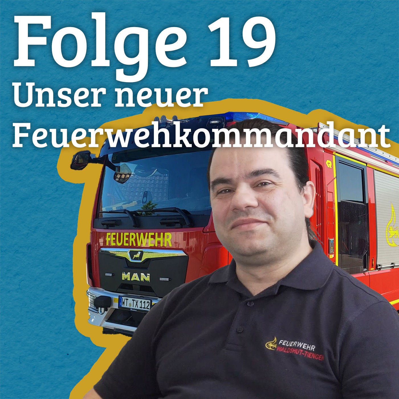 Folge 19 - Unser neuer Feuerwehrkommandant