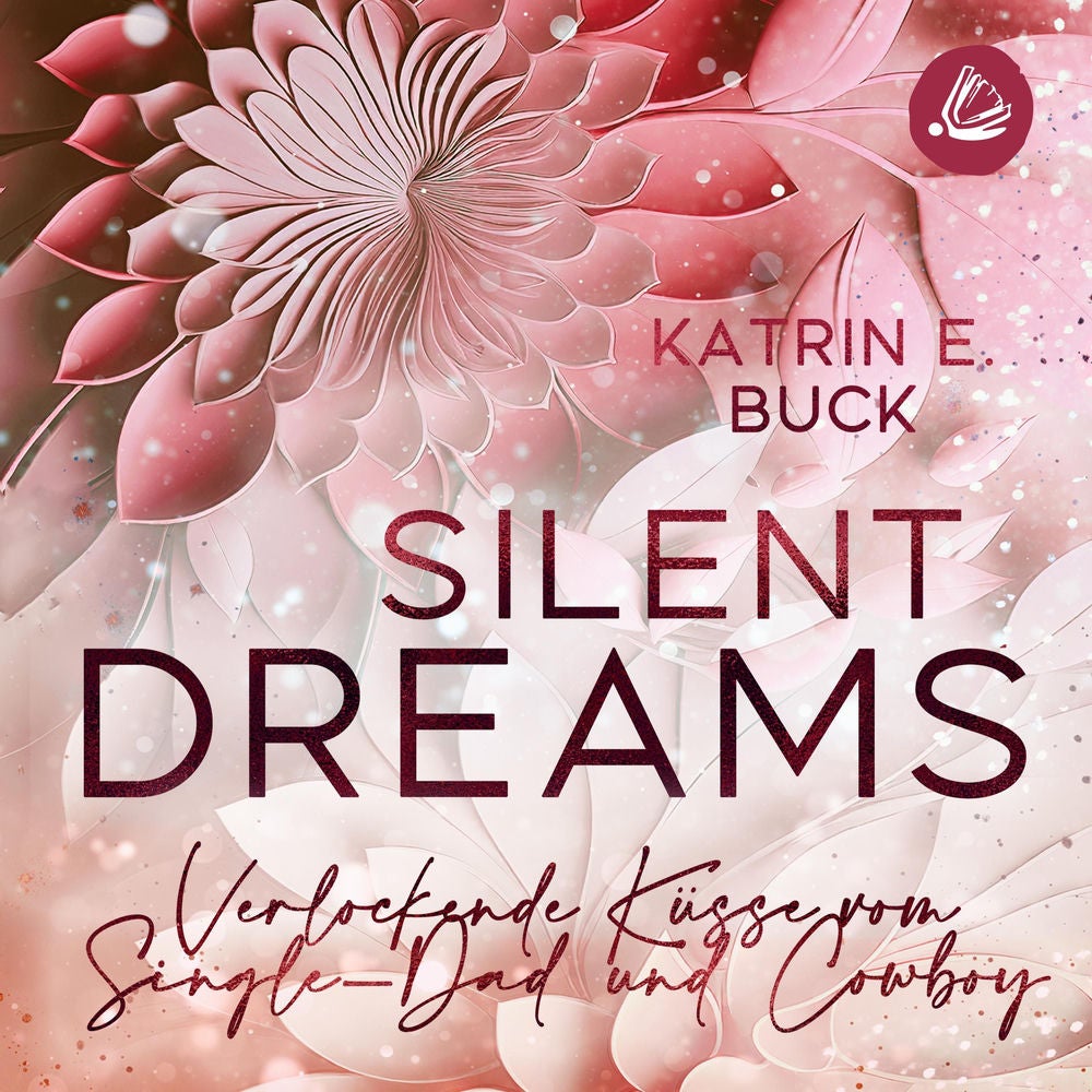 Silent Dreams: Verlockende Küsse vom Single-Dad und Cowboy