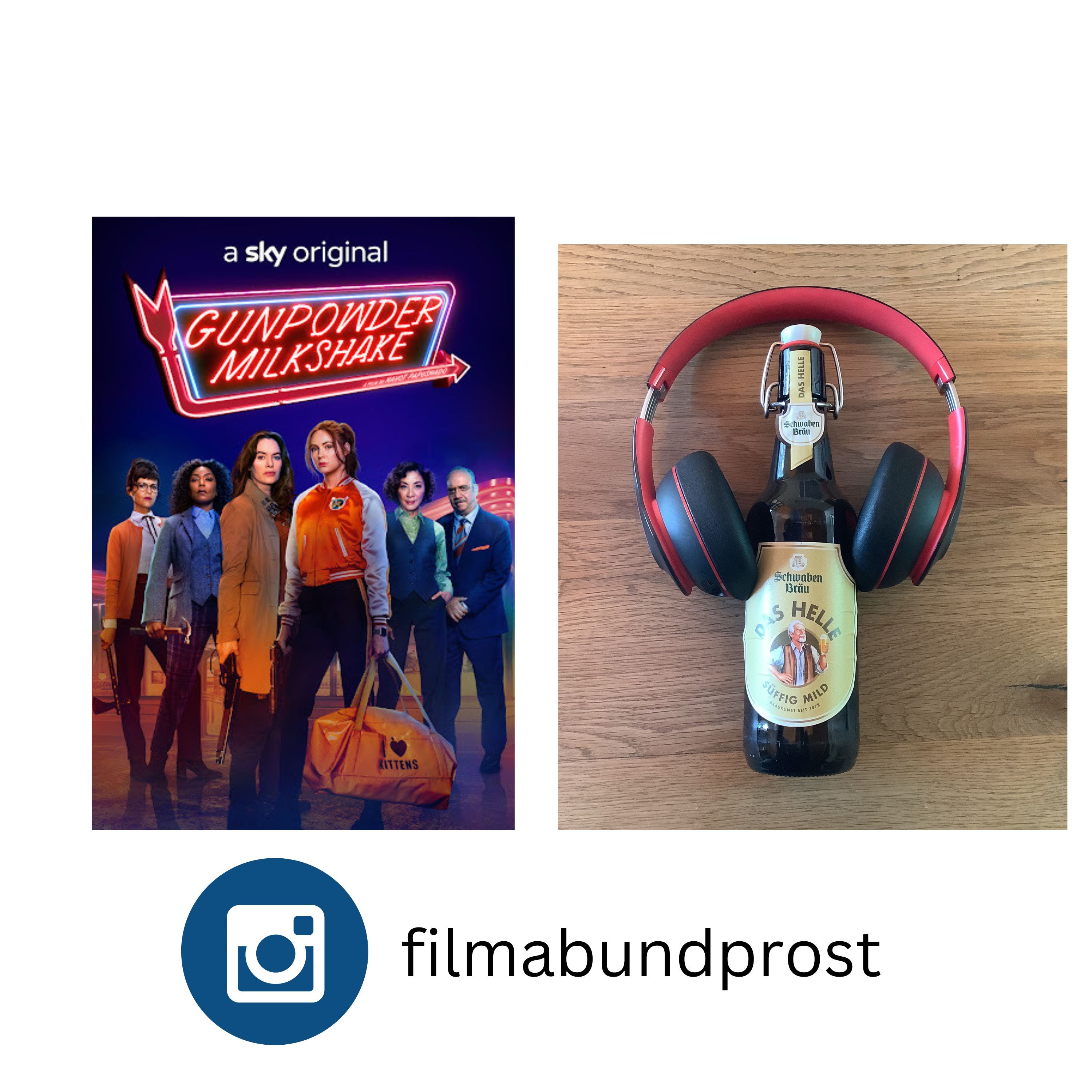 #008 Gunpowder Milkshake + Schwaben Bräu Hell