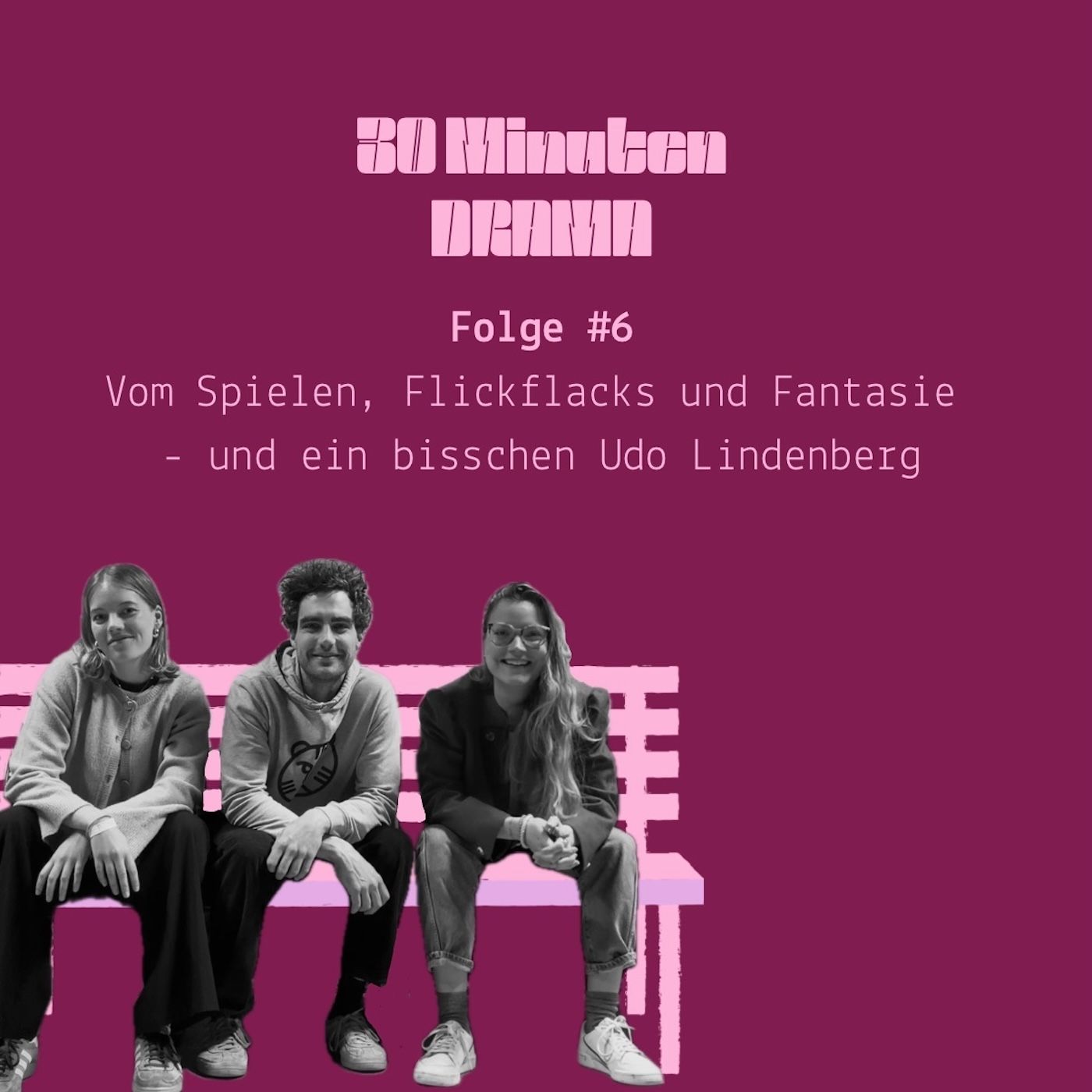 #6 Vom Spielen, Flickflacks und Fantasie – und ein bisschen Udo Lindenberg