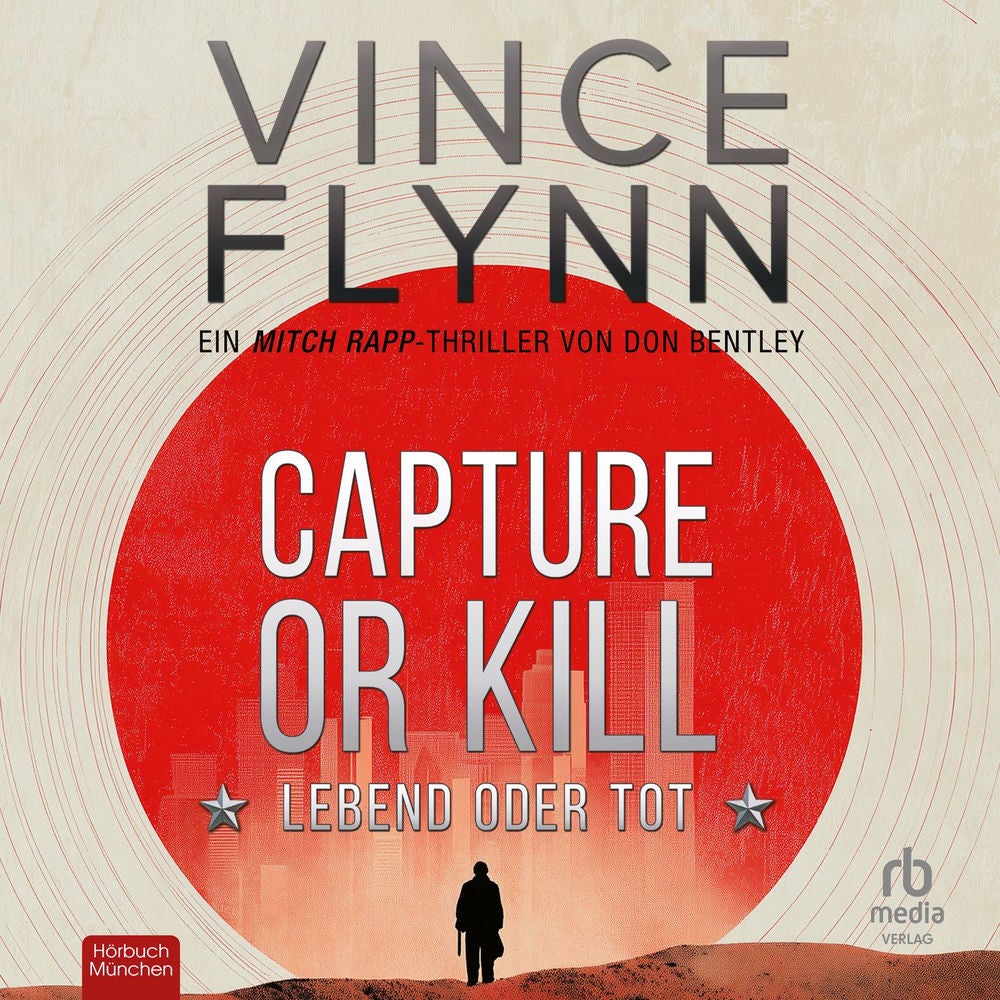 Capture or Kill - Lebend oder tot - Mitch Rapp, Band 23
