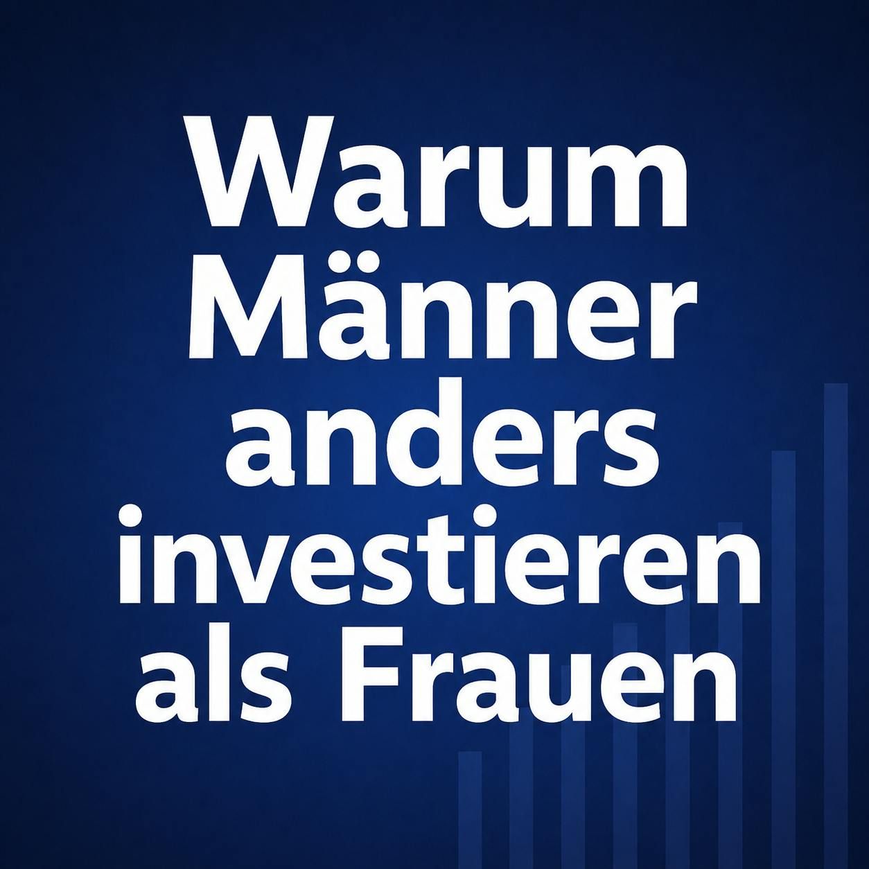 Warum Männer anders investieren als Frauen #148