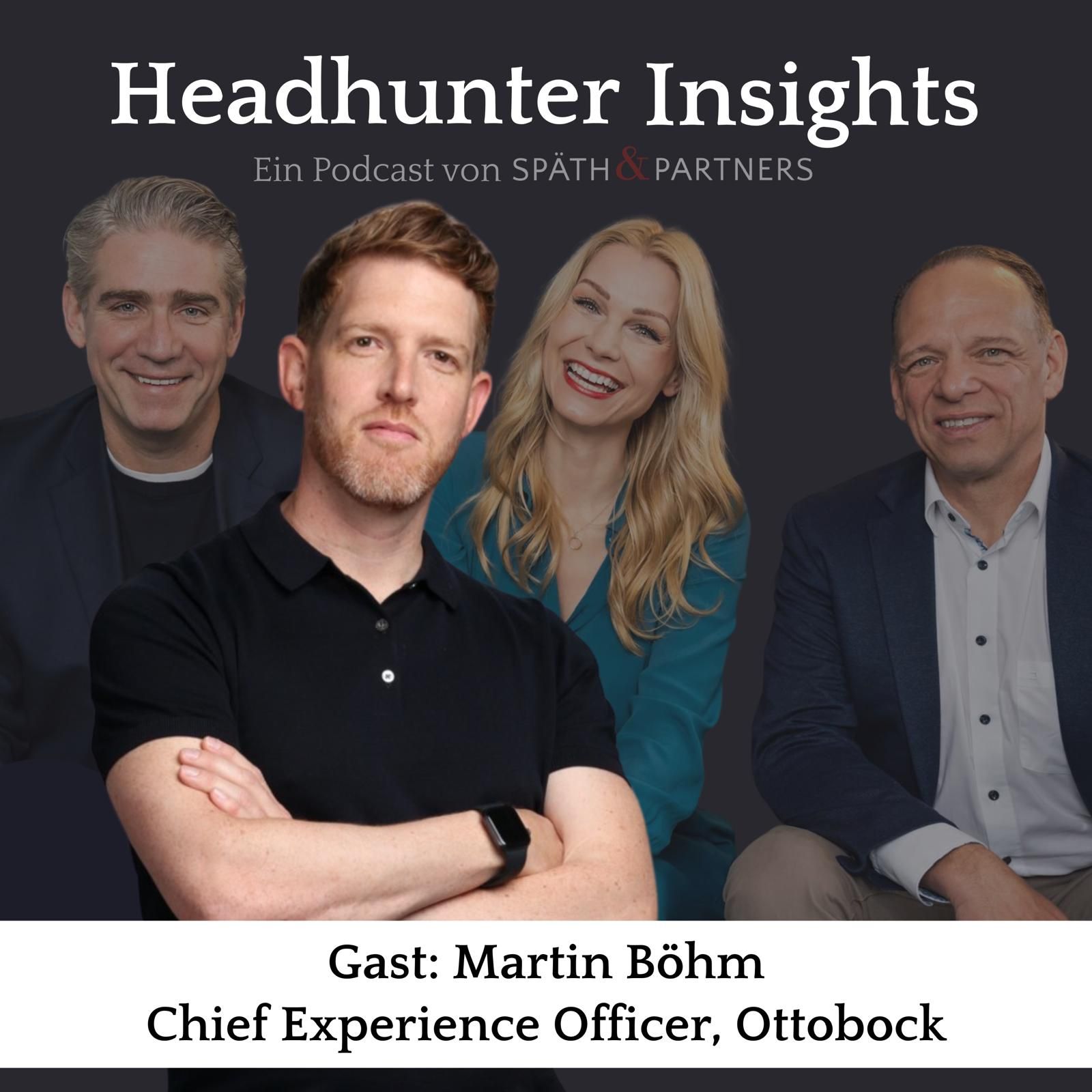 #40 Warum Experience bei Ottobock Vorstandssache ist – Martin Böhm über Hightech, KI und Menschlichkeit