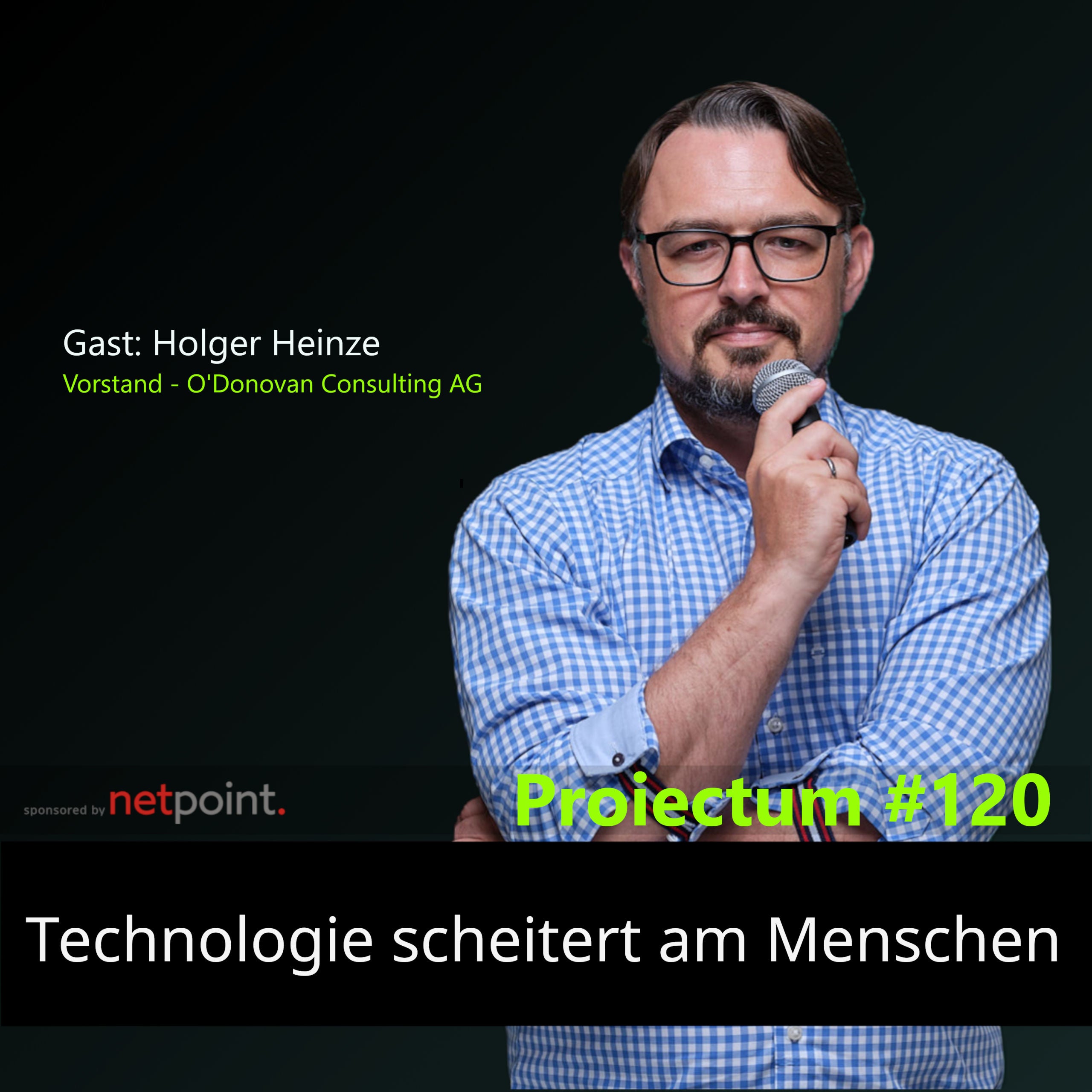 #120 | Technologie scheitert am Menschen - mit Holger Heinze