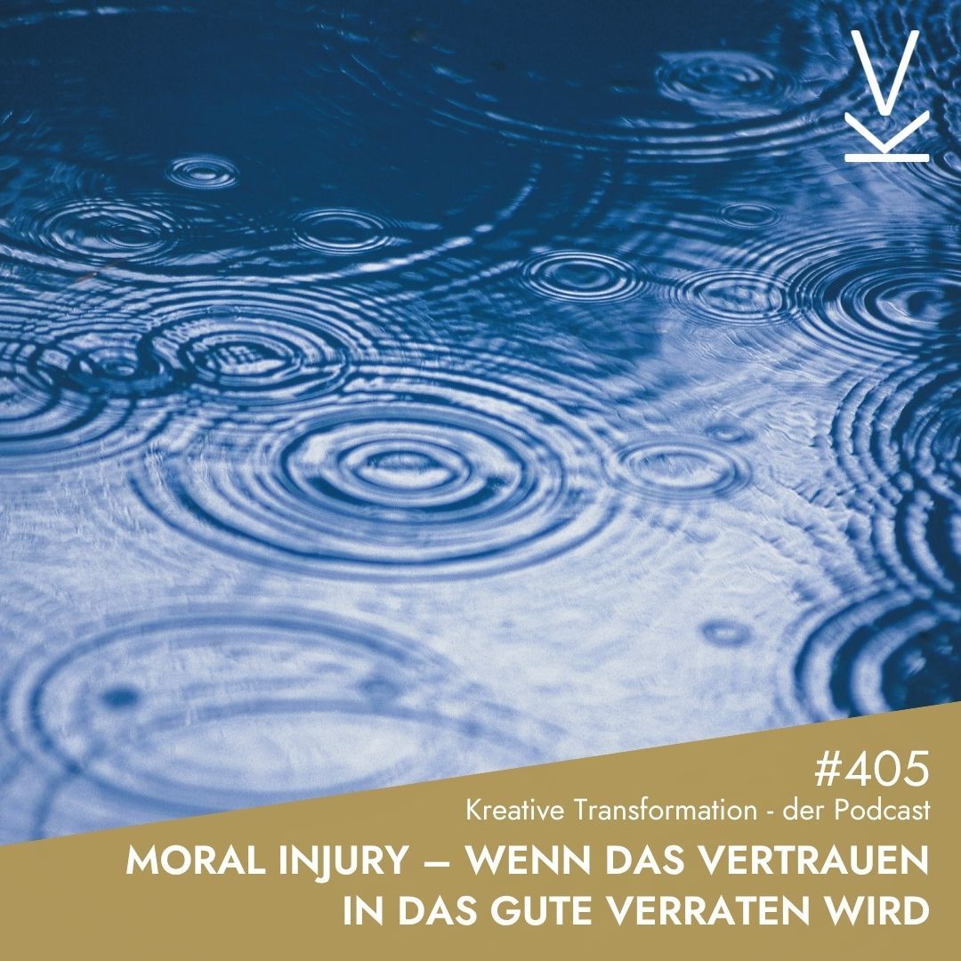 #405 Moral Injury – Wenn das Vertrauen in das Gute verraten wird