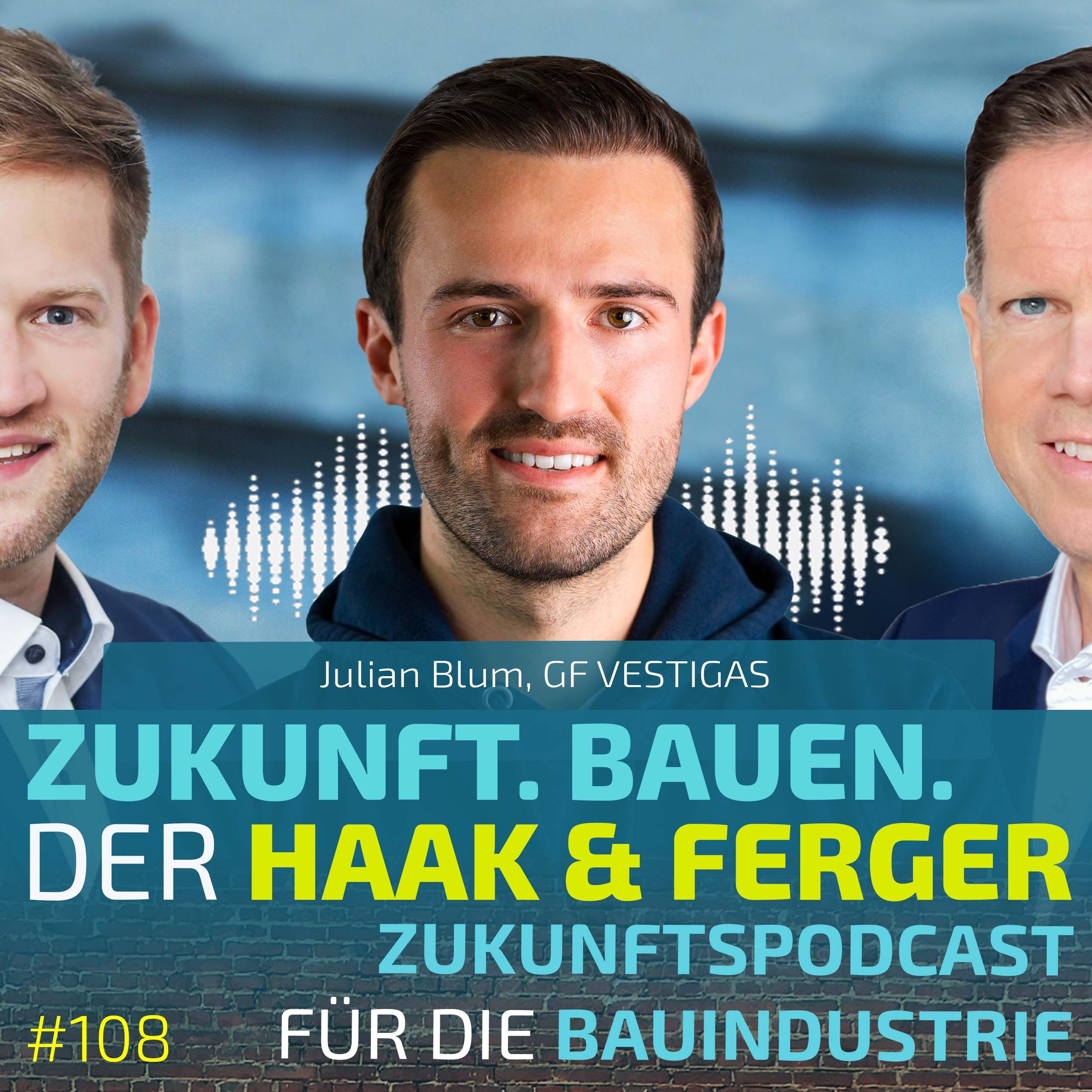 #108 | VESTIGAS - Julian Blum - Digitale Lieferscheine und Baustellenprozesse