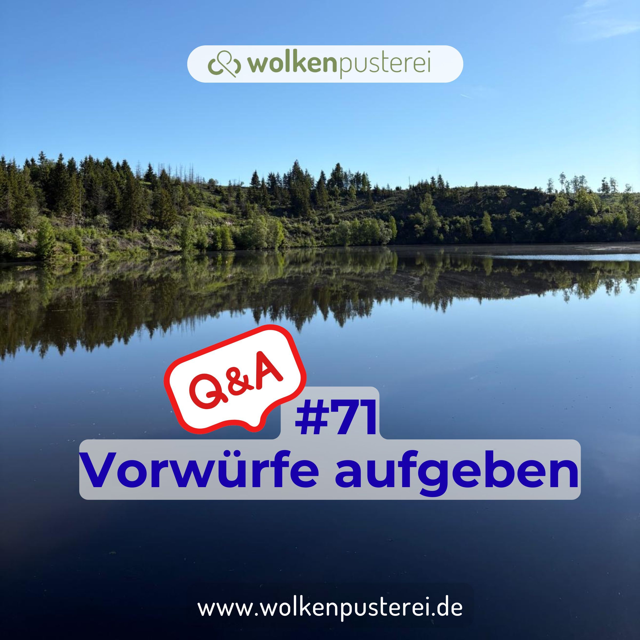 #71 Q&A Vorwürfe aufgeben