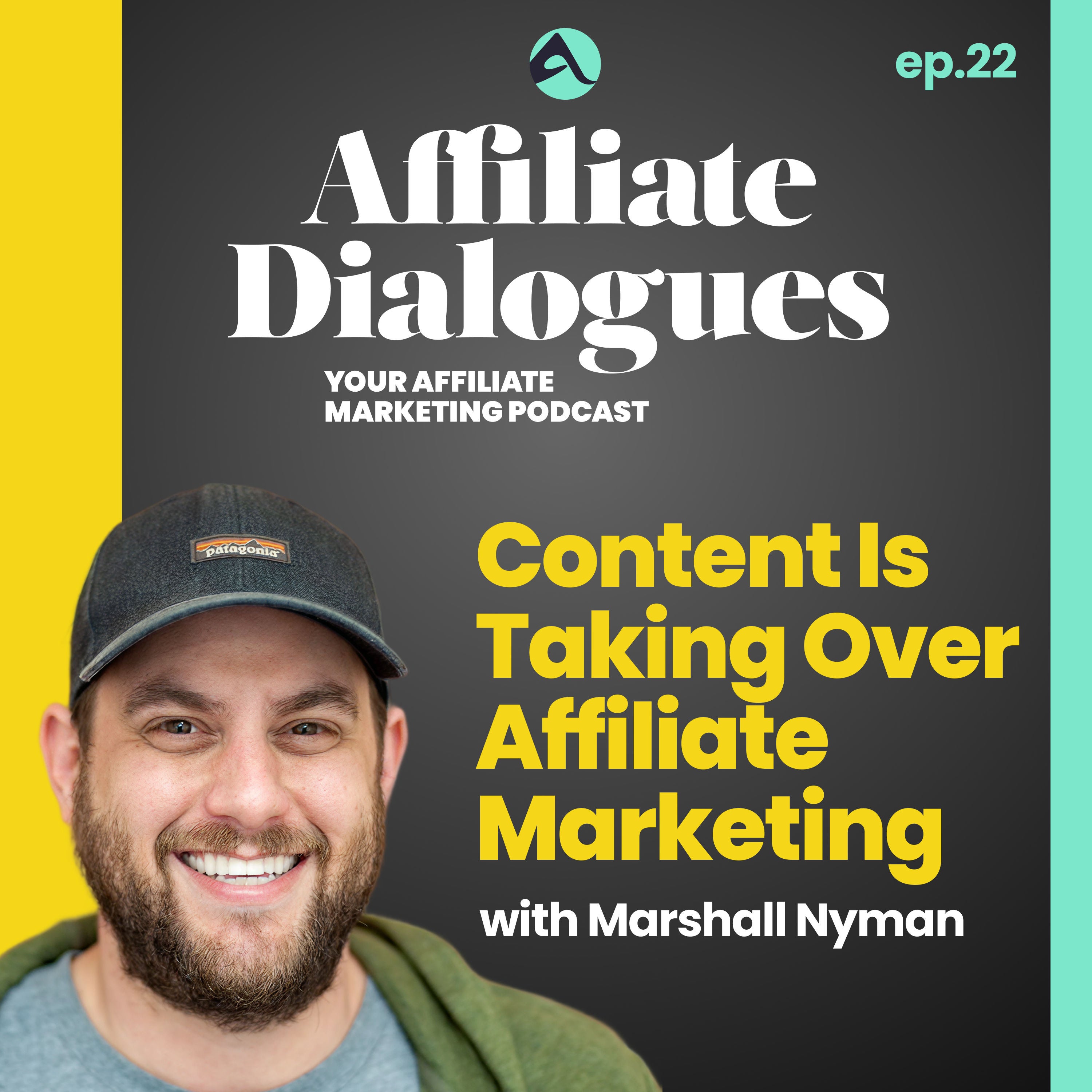 22 - Content Is Taking Over Affiliate Marketing with Marshall Nyman