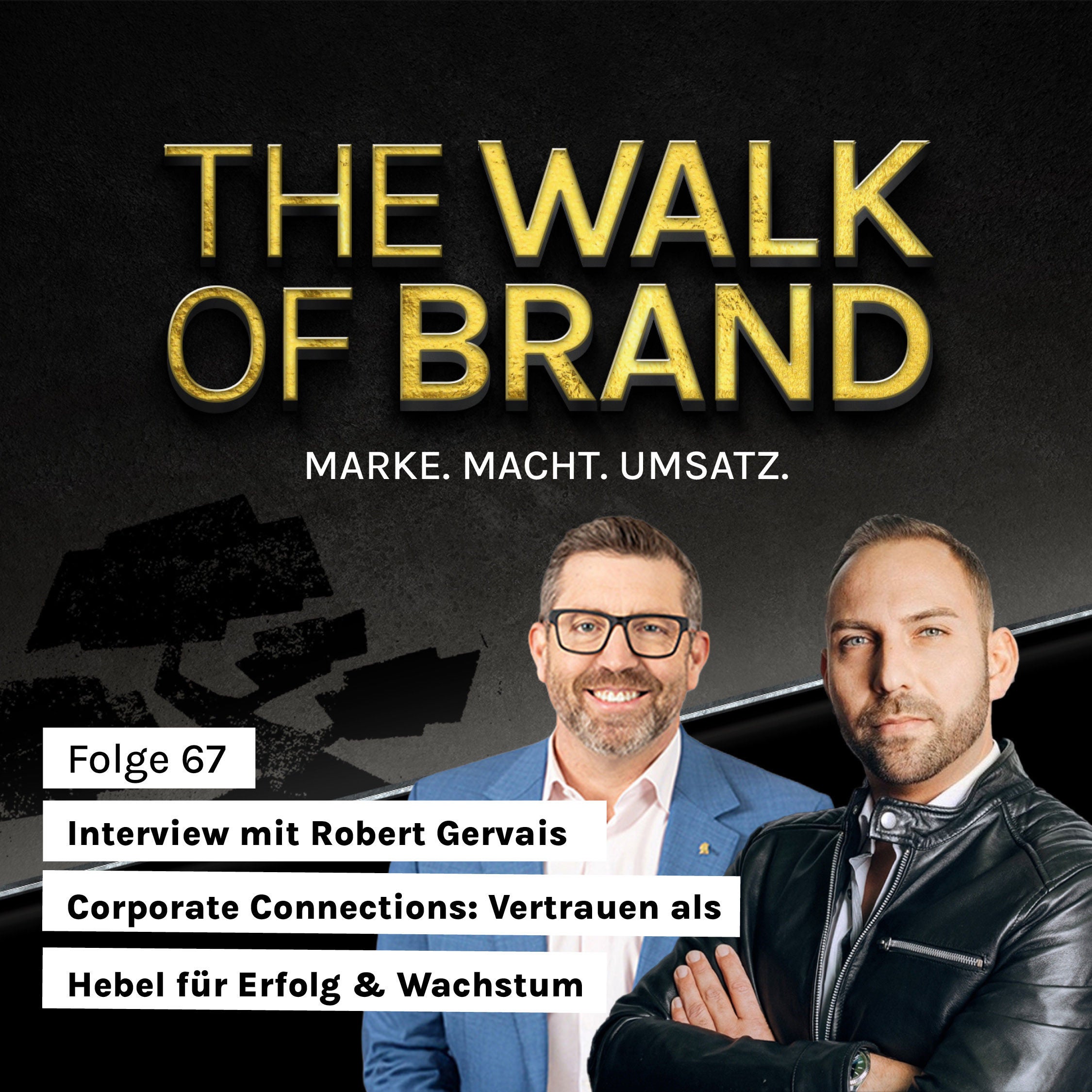 #67 Interview Robert Gervais | Corporate Connections: Vertrauen als Hebel für Erfolg & Wachstum