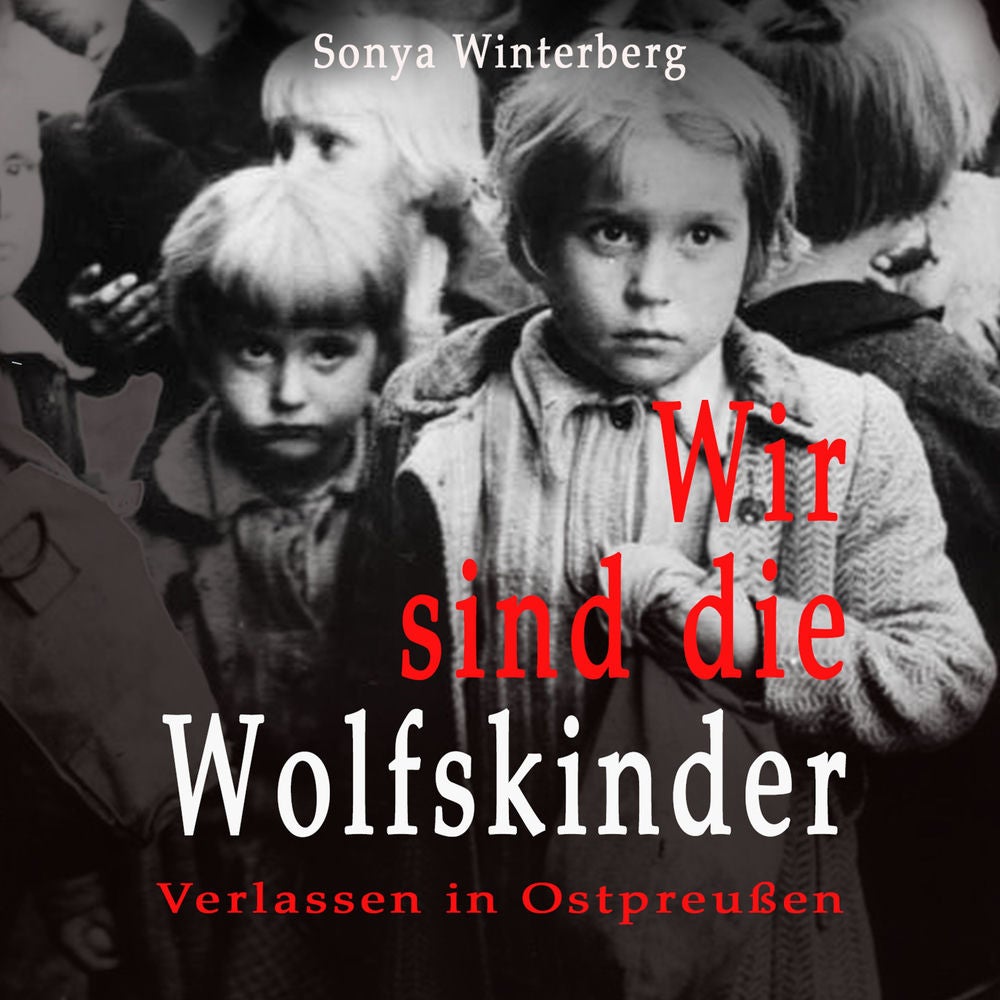 Wir sind die Wolfskinder
