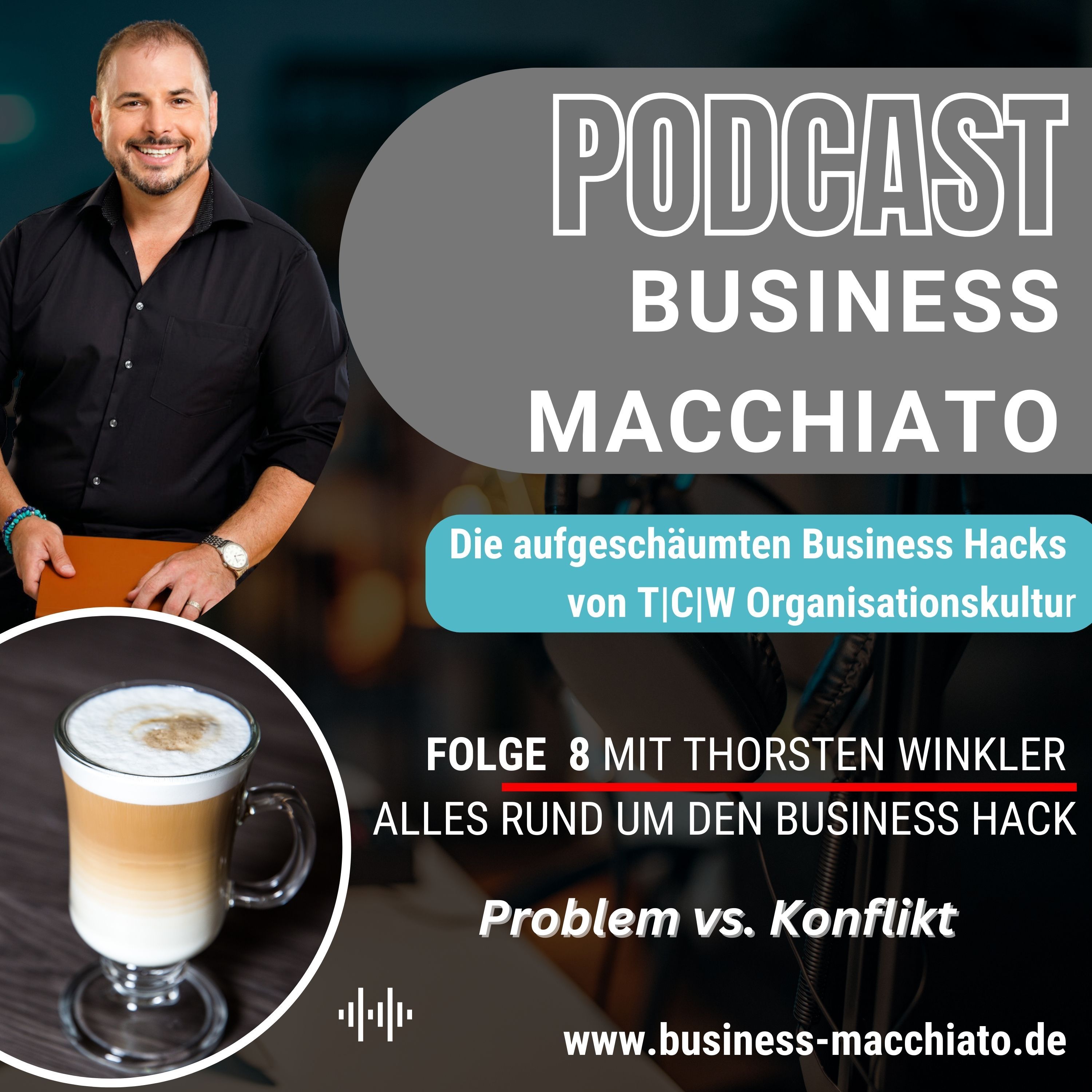 Folge 8 - Business Macchiato - Problem vs Konflikt