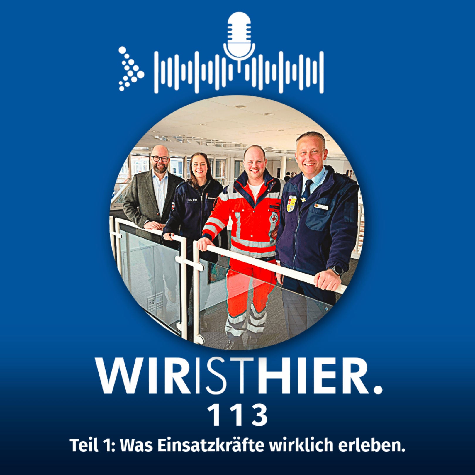 Folge 70: 113 - Teil 1: Was Einsatzkräfte wirklich erleben
