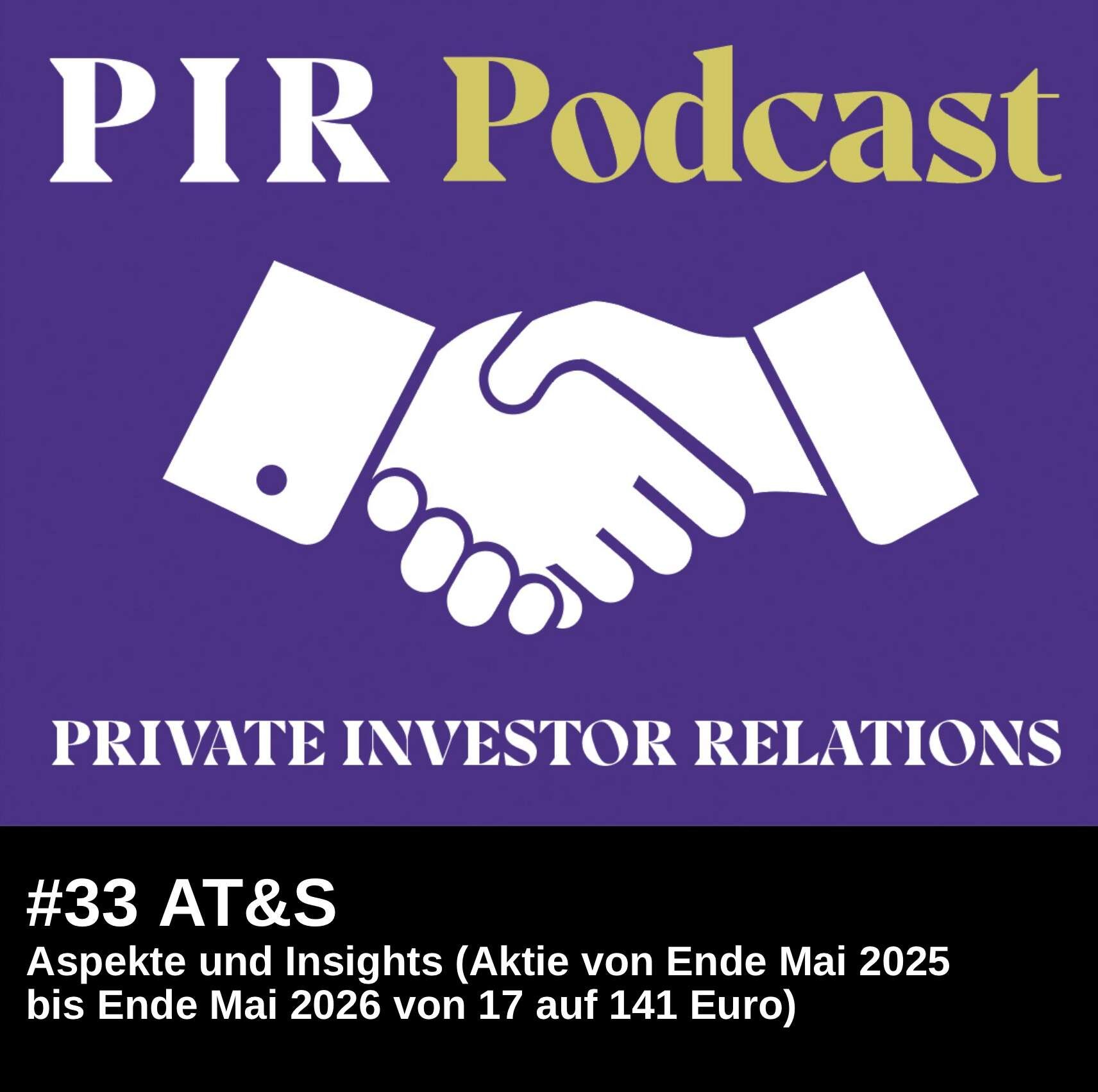 Private Investor Relations Podcast #33: AT&S - Aspekte und Insights (Aktie in 12 Monaten von 17 auf 141 Euro)