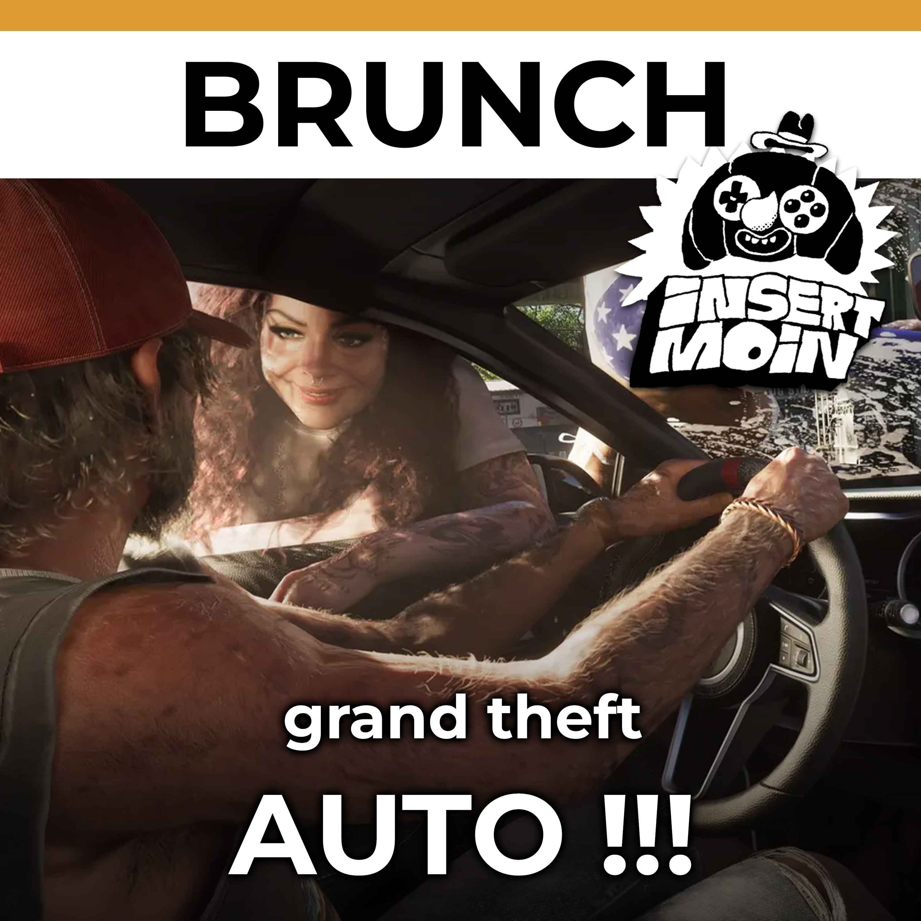 Brunch: grand theft AUTO!!!