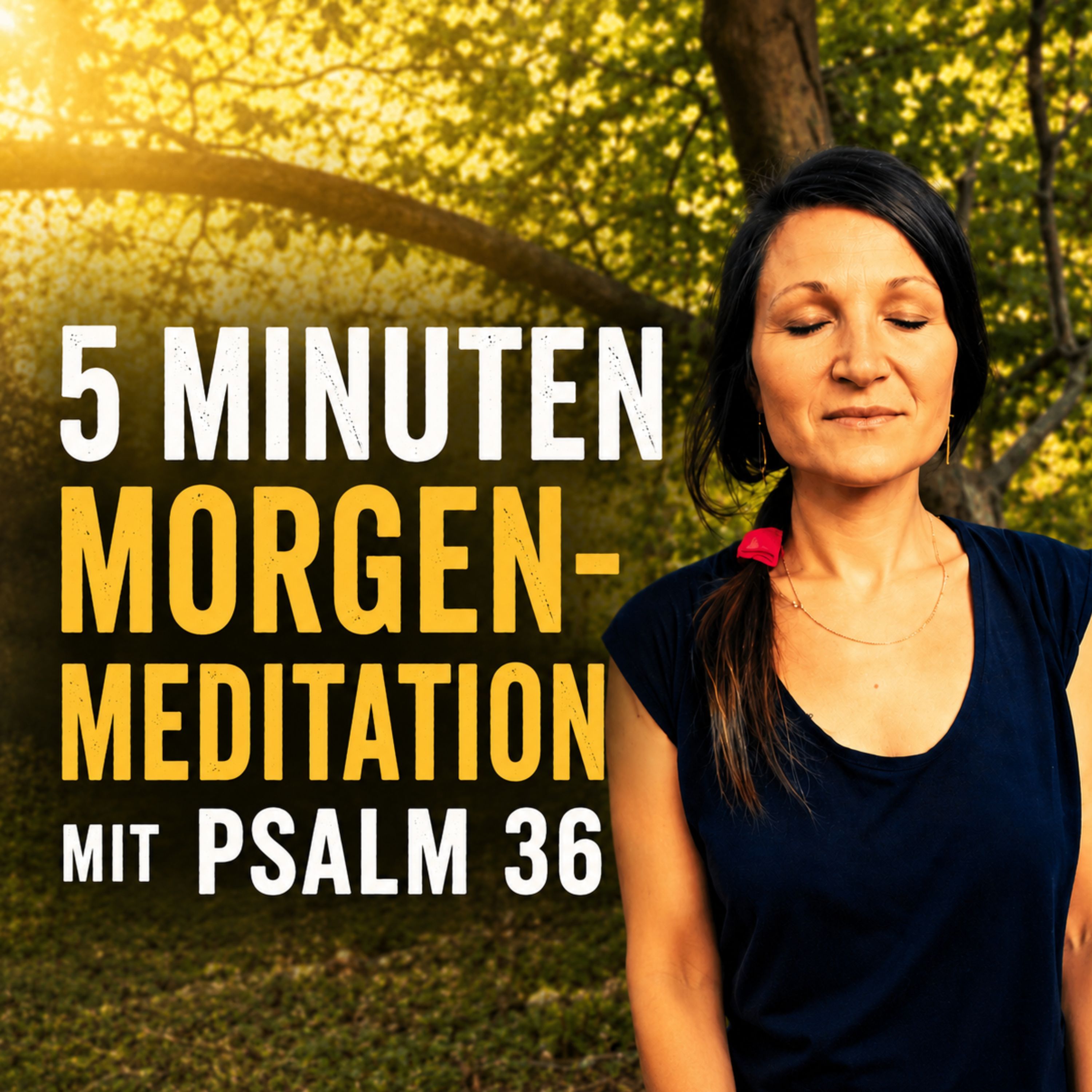 Morgenmeditation mit Psalm 36 ✨