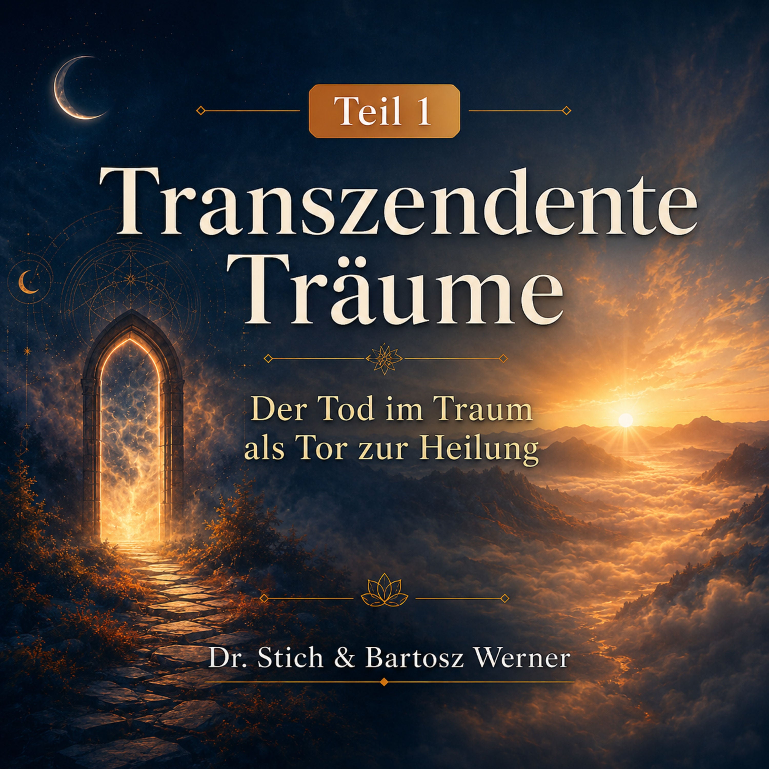 Transzendente Träume (Teil 1): Der Tod im Traum als Tor zur Heilung