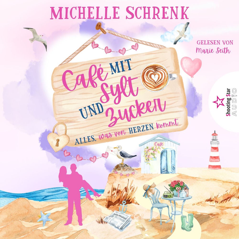 Alles, was von Herzen kommt - Café mit Sylt und Zucker, Band 10