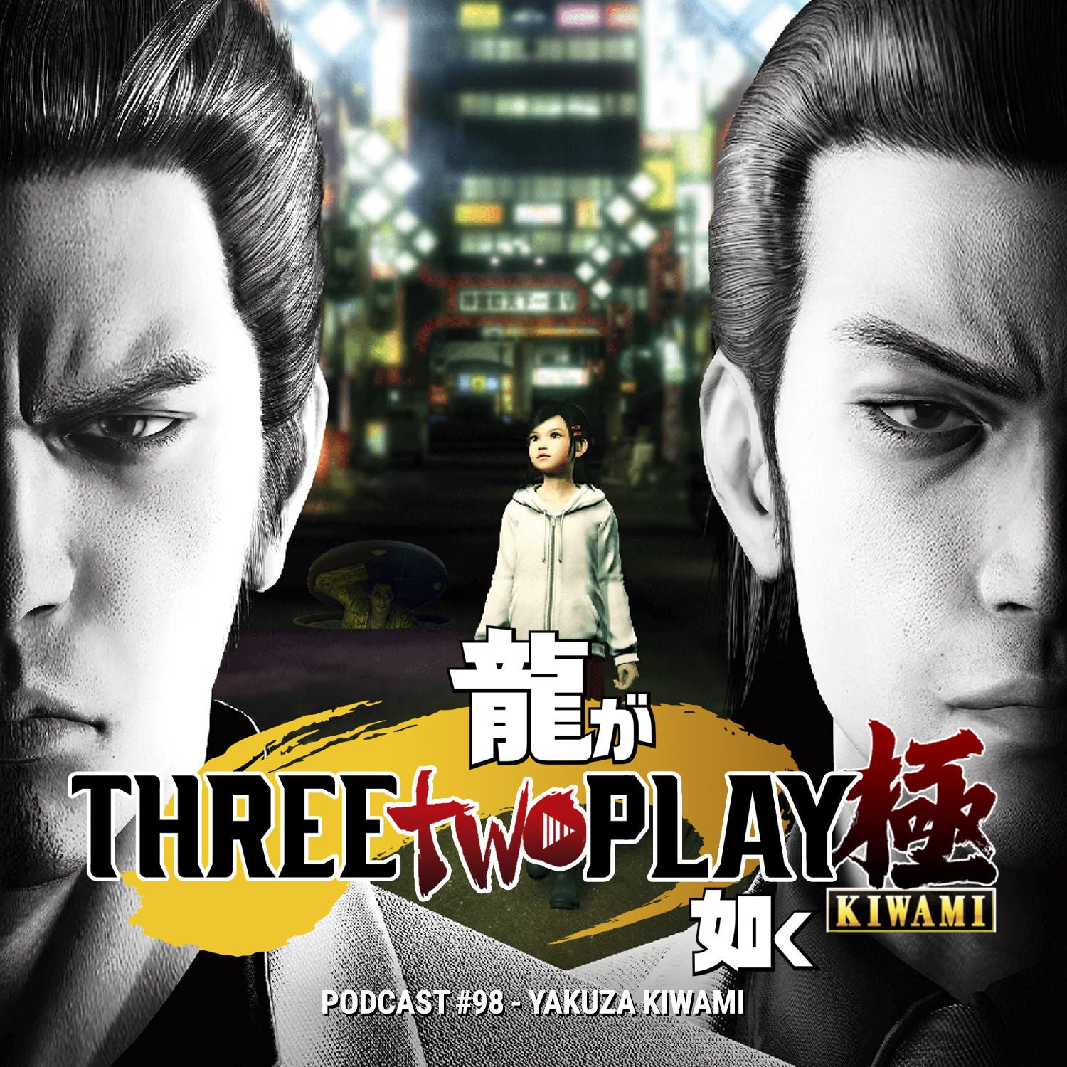 ThreeTwoPlay Podcast #98 - Yakuza Kiwami