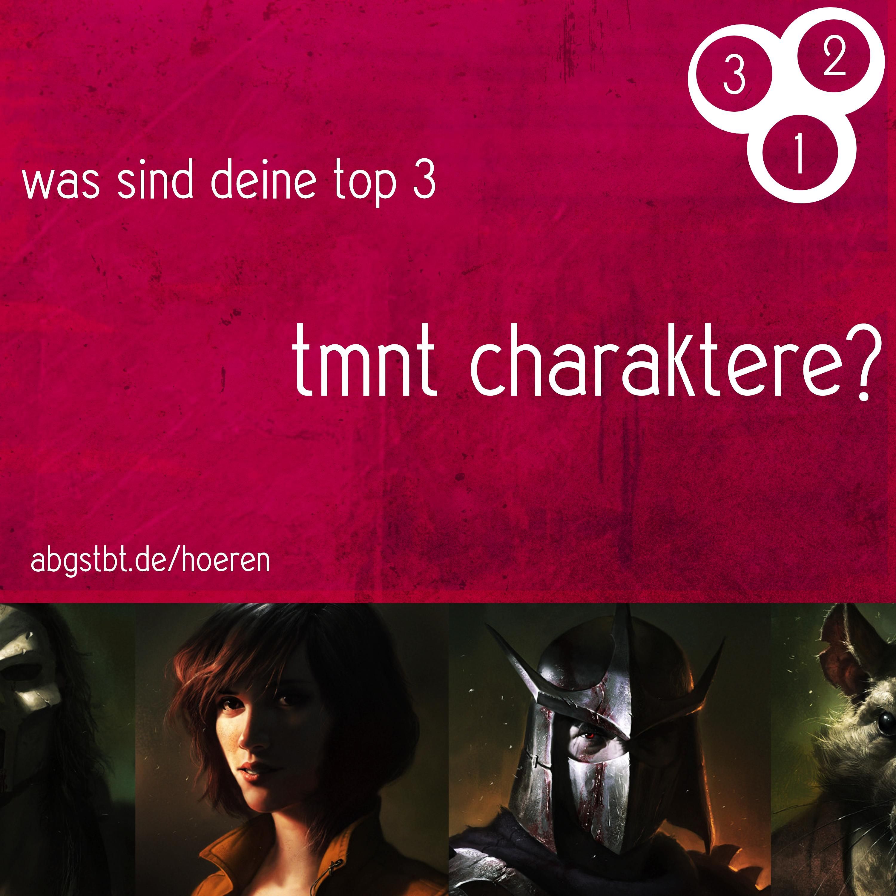 az45 | abg3zählt: top 3 tmnt charaktere