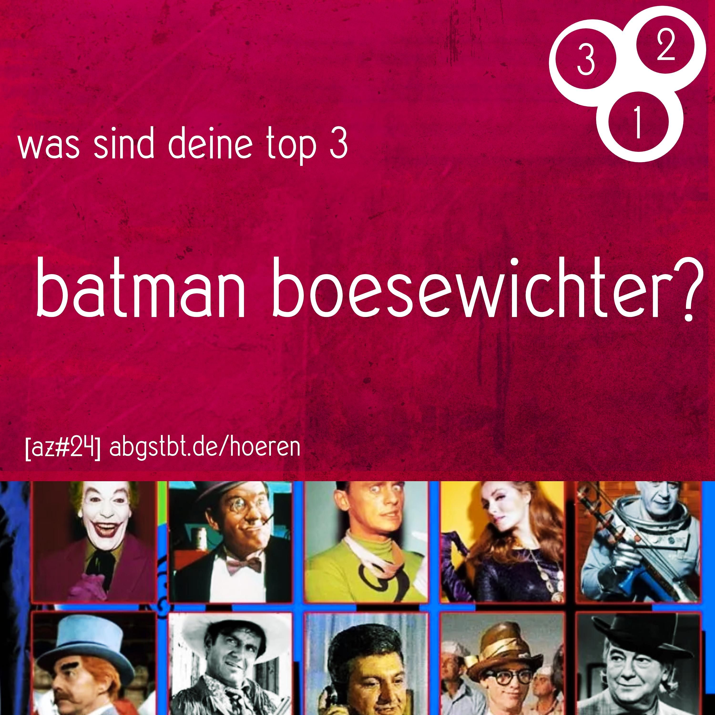 az24 | abg3zählt: top 3 batman boesewichter