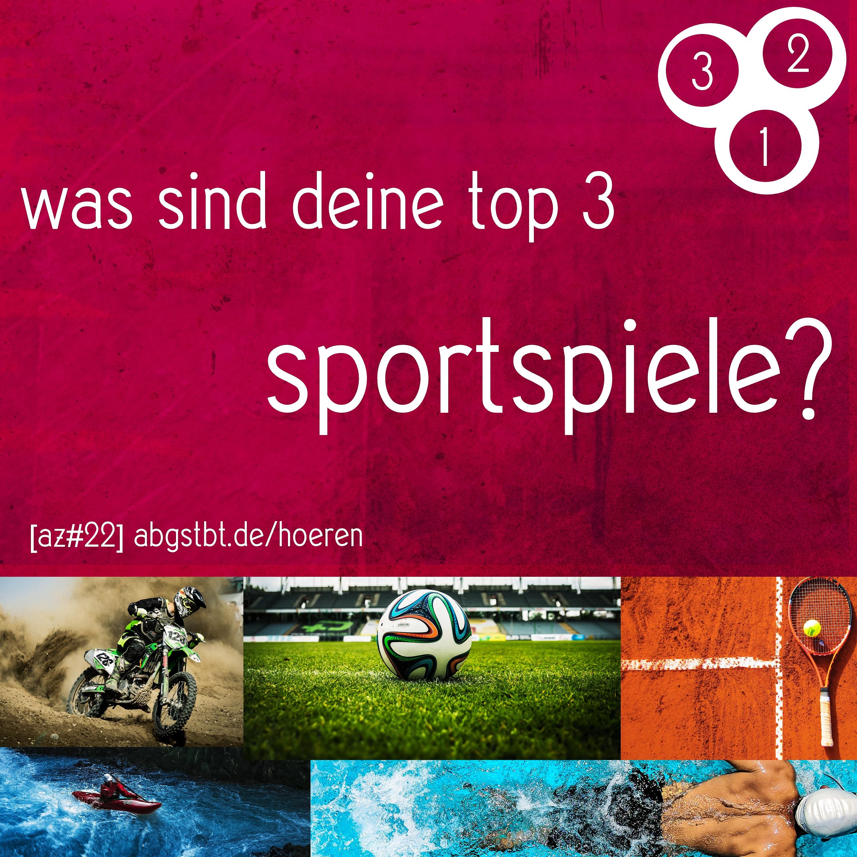 az22 | abg3zählt: top 3 sportspiele