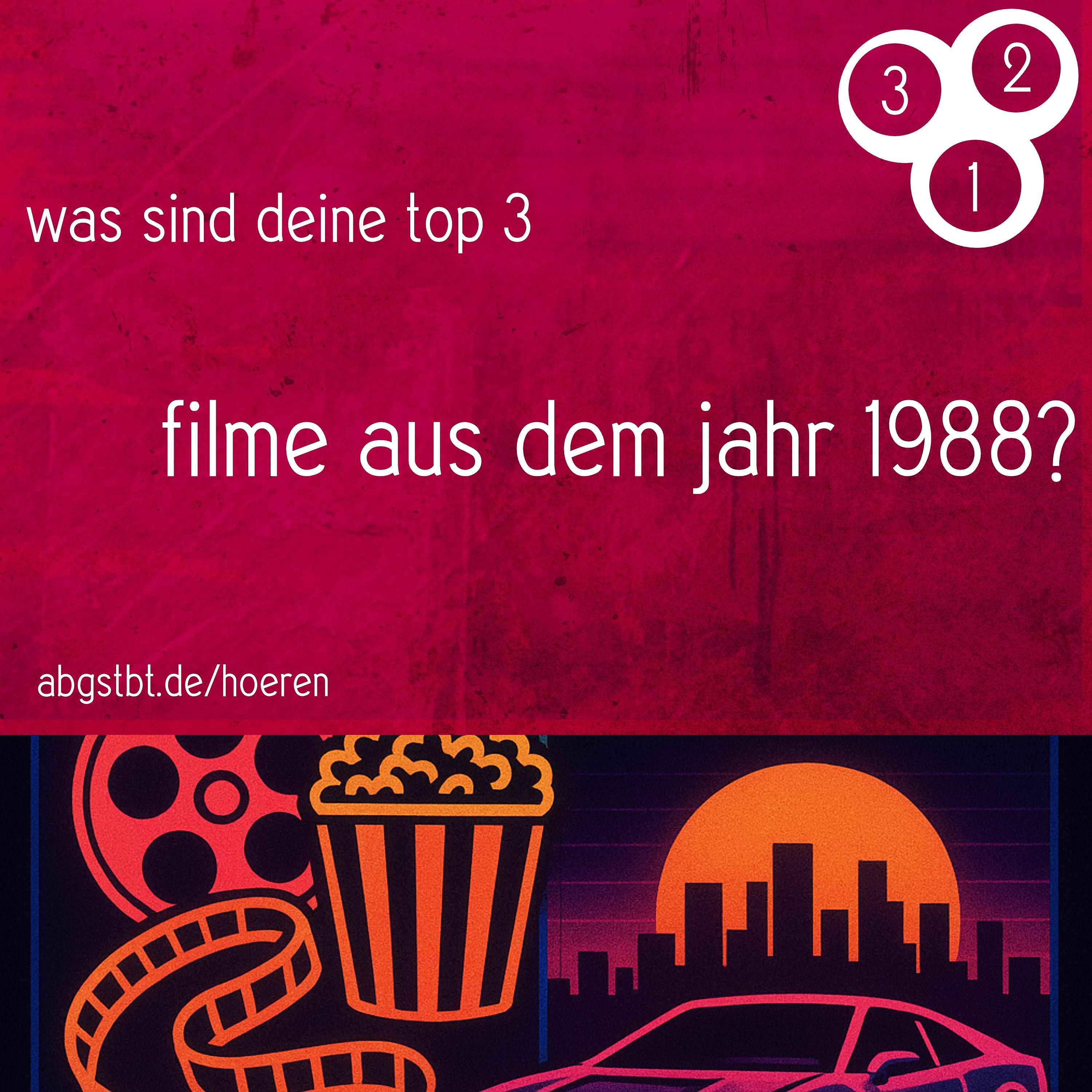 az43 | abg3zählt: top 3 filme 1988