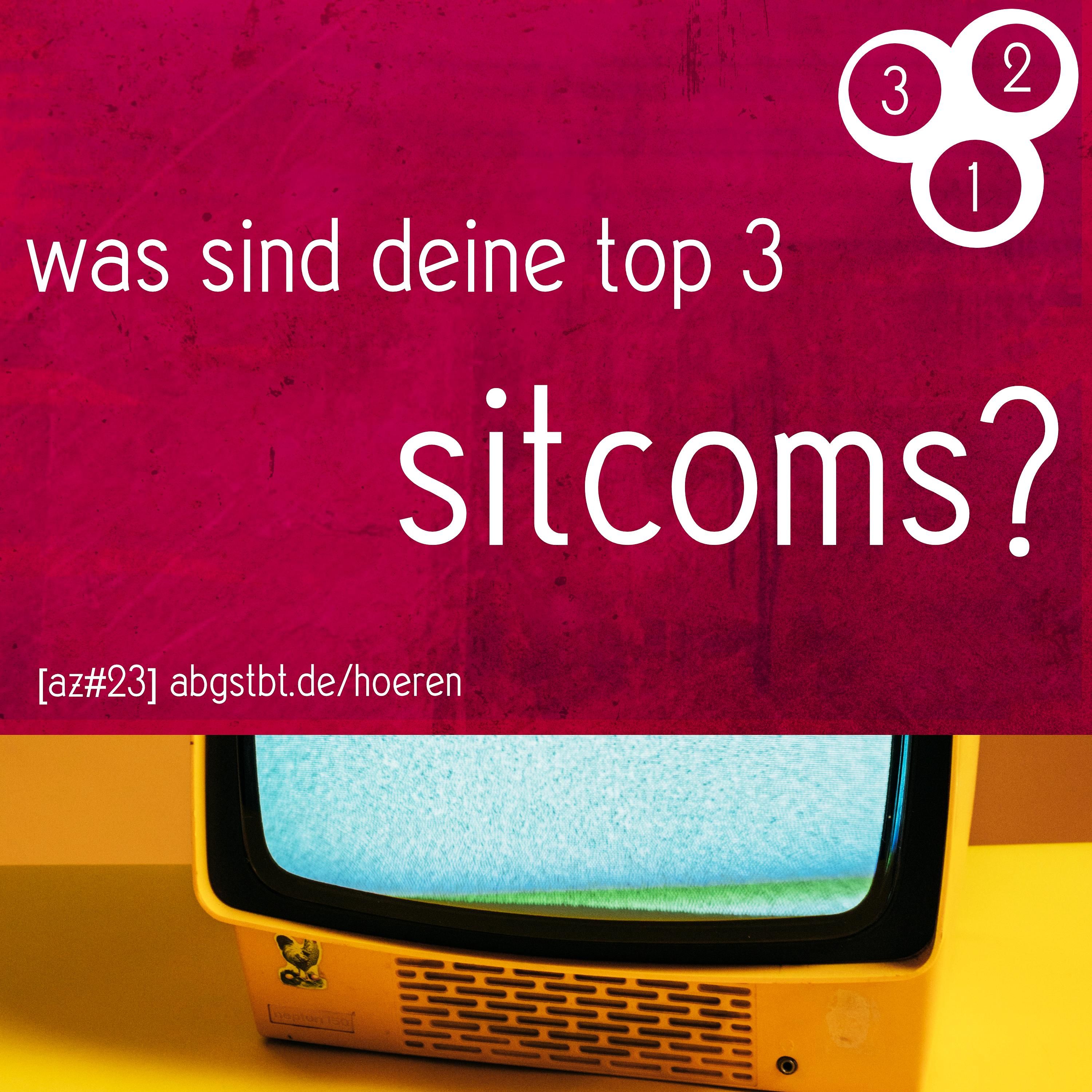 az23 | abg3zählt: top 3 sitcoms