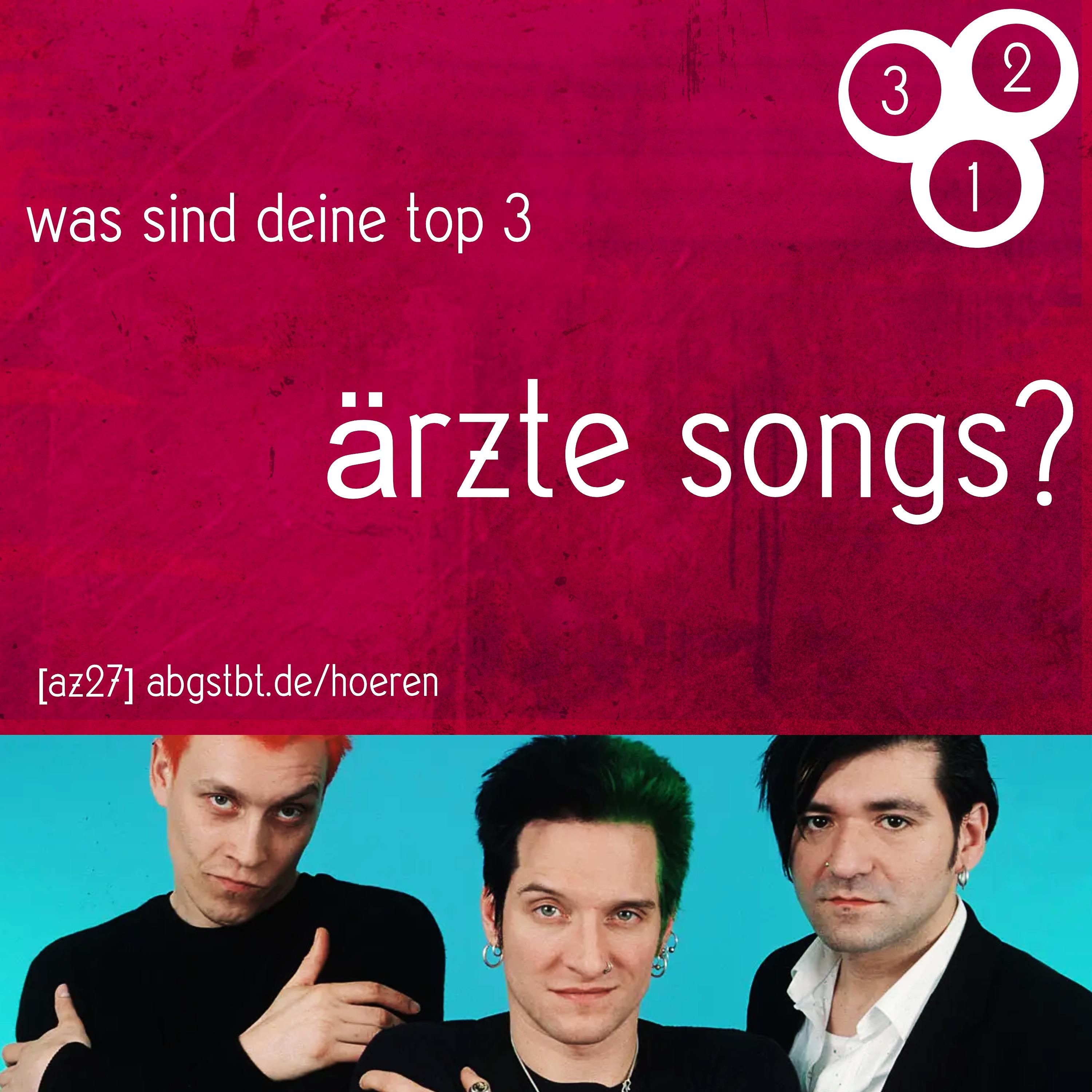 az27 | abg3zählt: top 3 ärzte songs