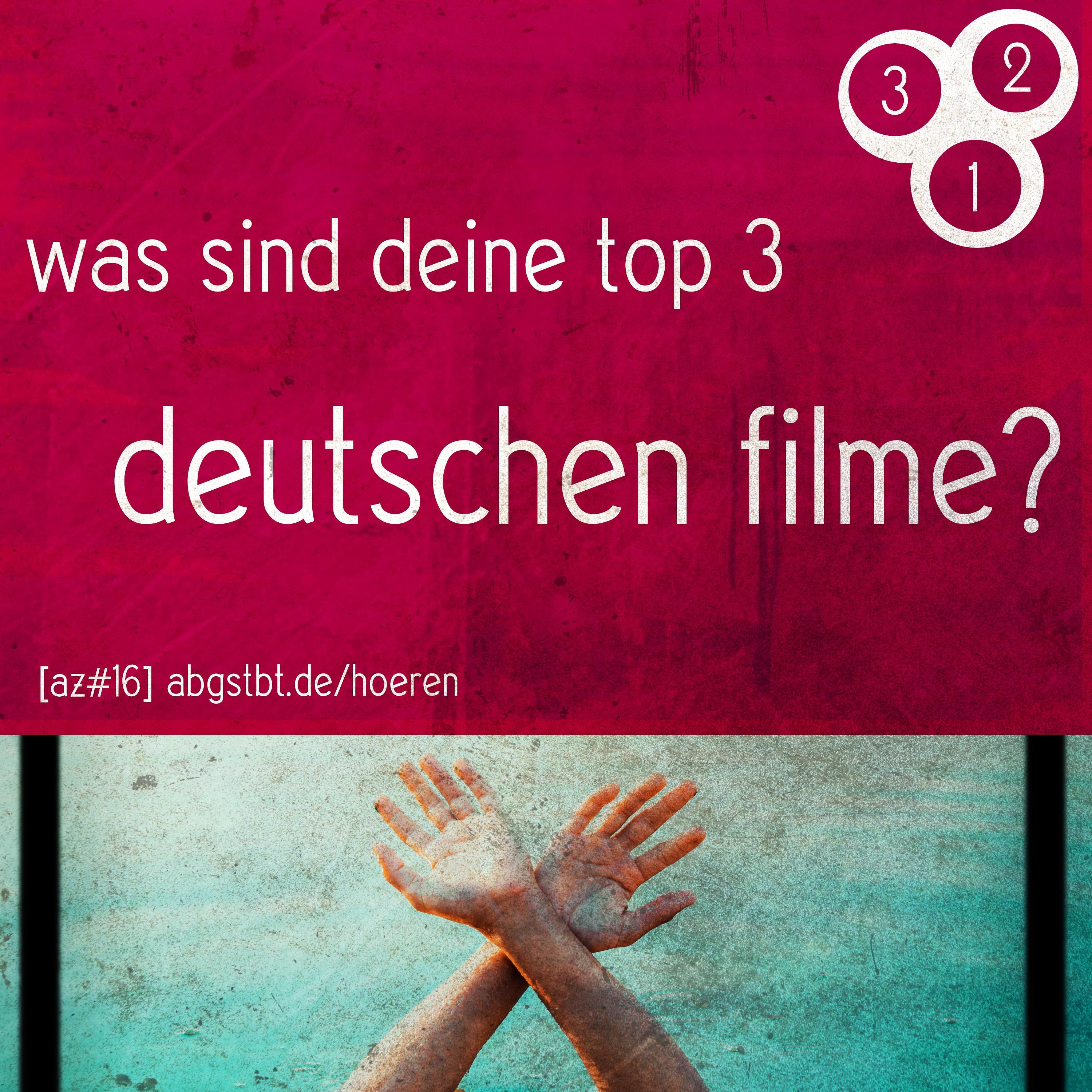 az16 | abg3zählt: top 3 deutsche filme