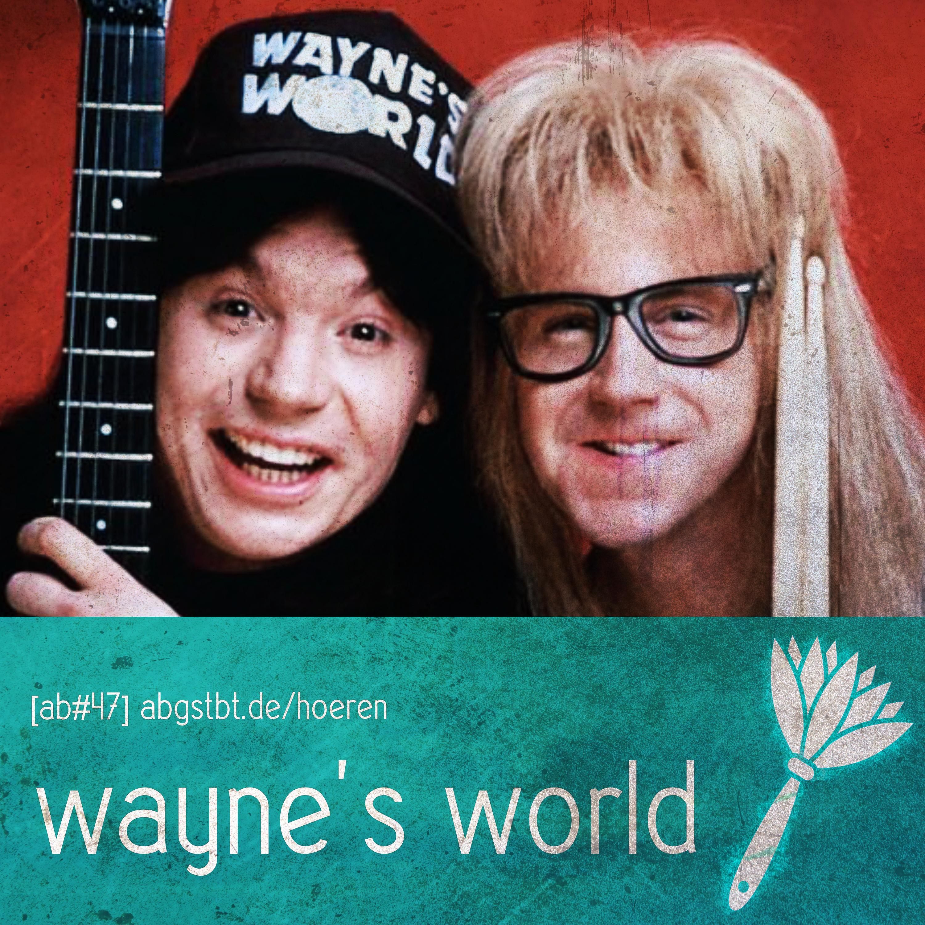 ab47 | abgestaubt: wayne´s world