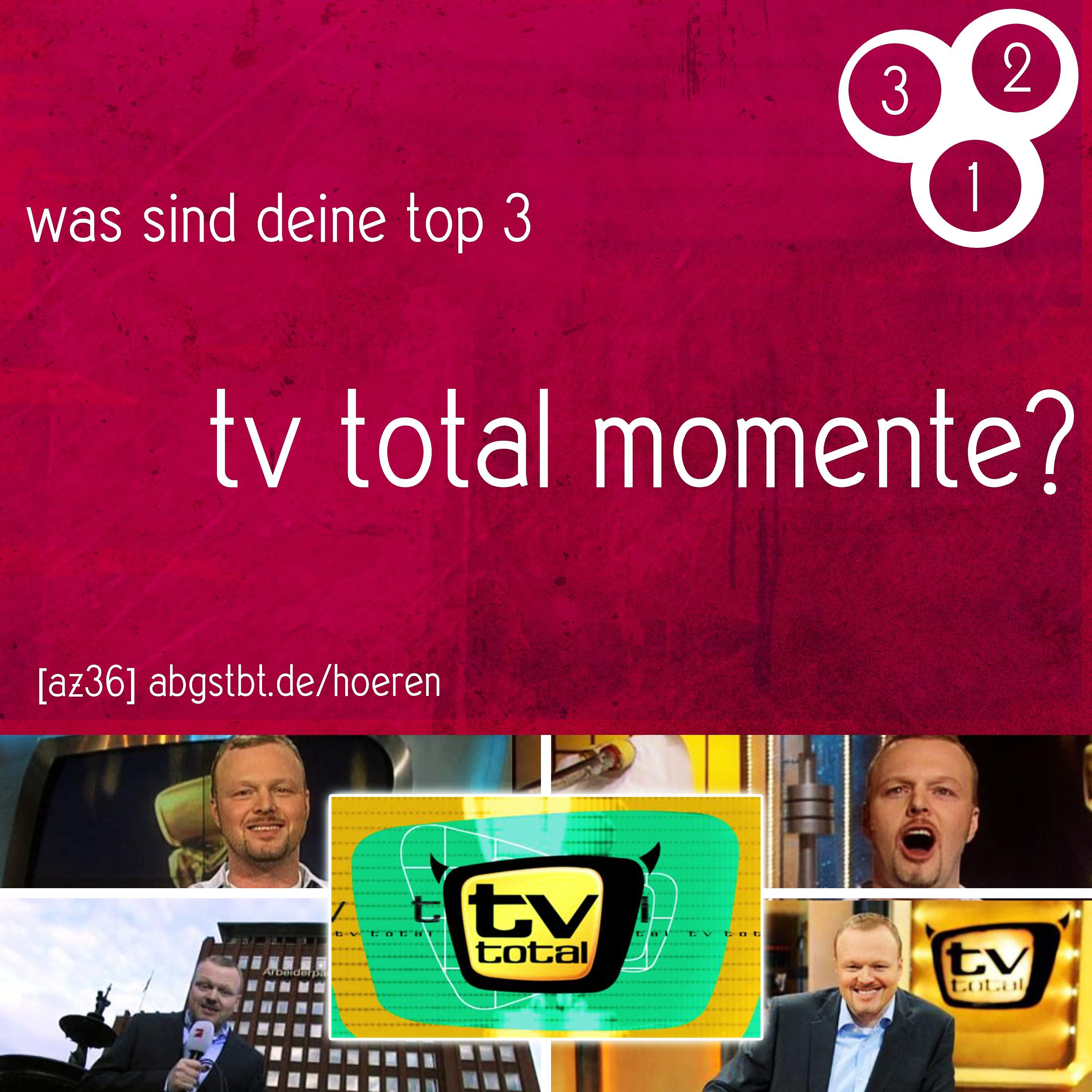 az36 | ab3zählt: top 3 tv total momente