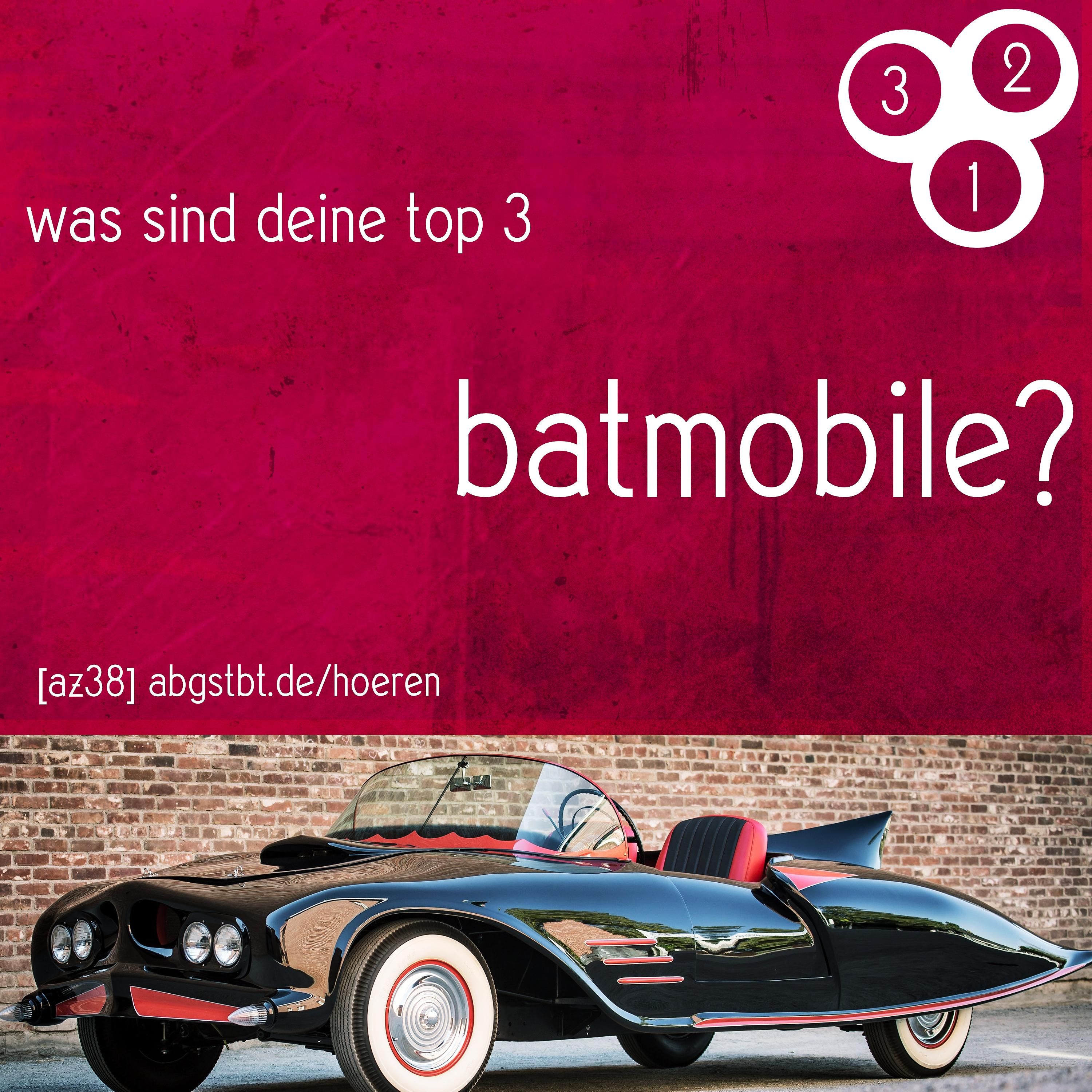 az38 | abg3zählt: top 3 batmobile