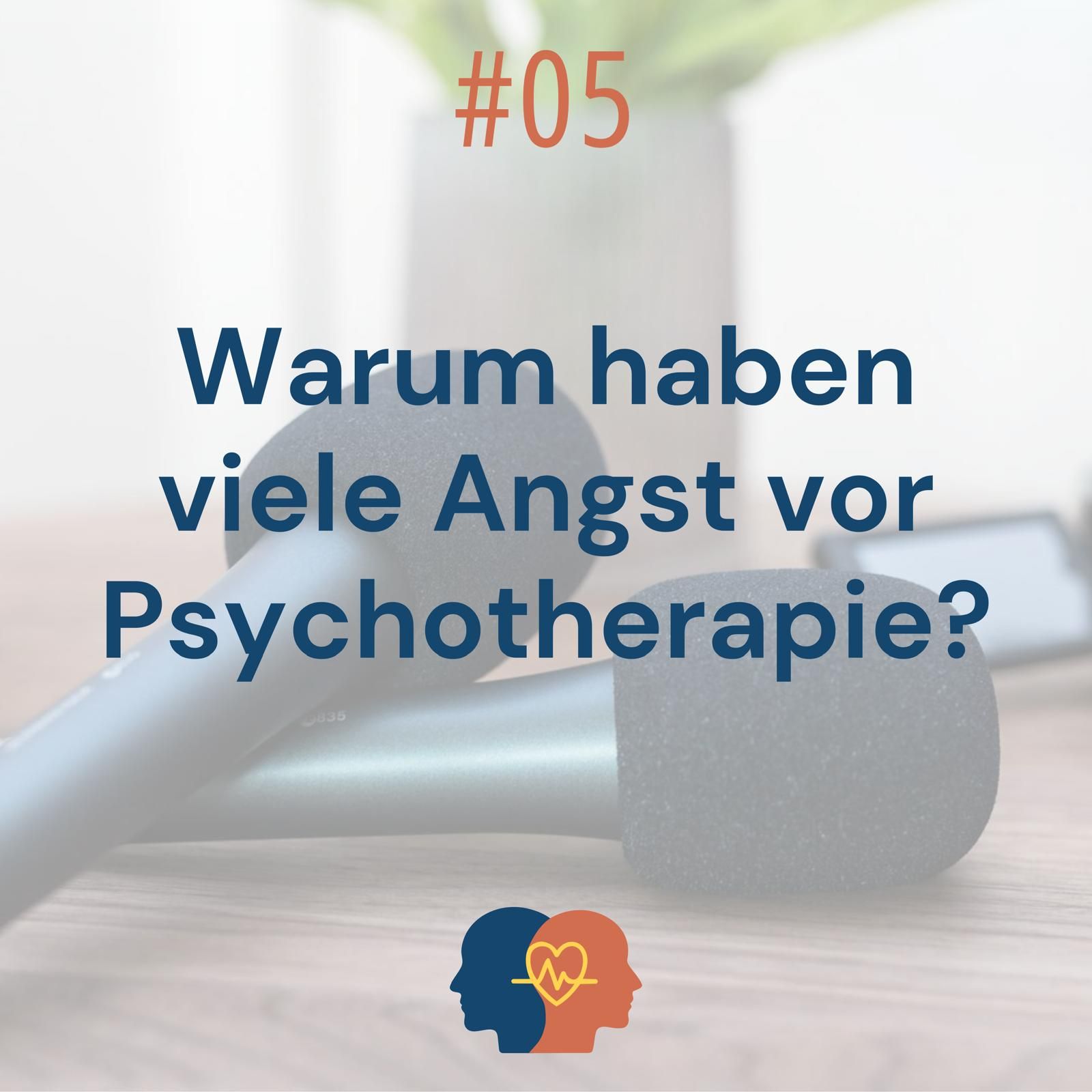 Warum haben so viele Menschen Angst vor der Psychotherapie?