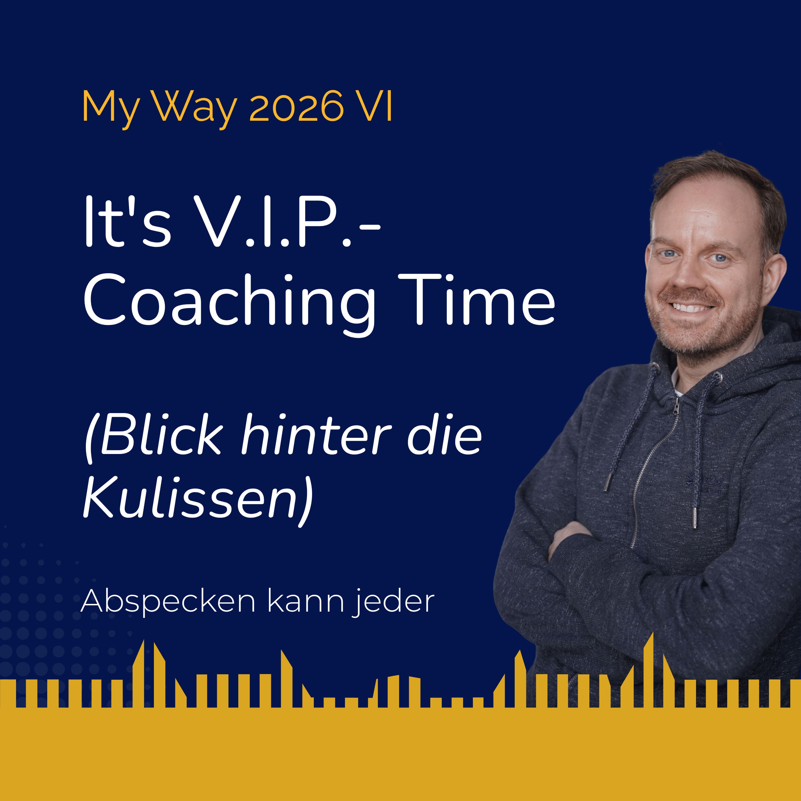 Podcast 454b - It's V.I.P. Coaching Time (My Way 2026 VI)