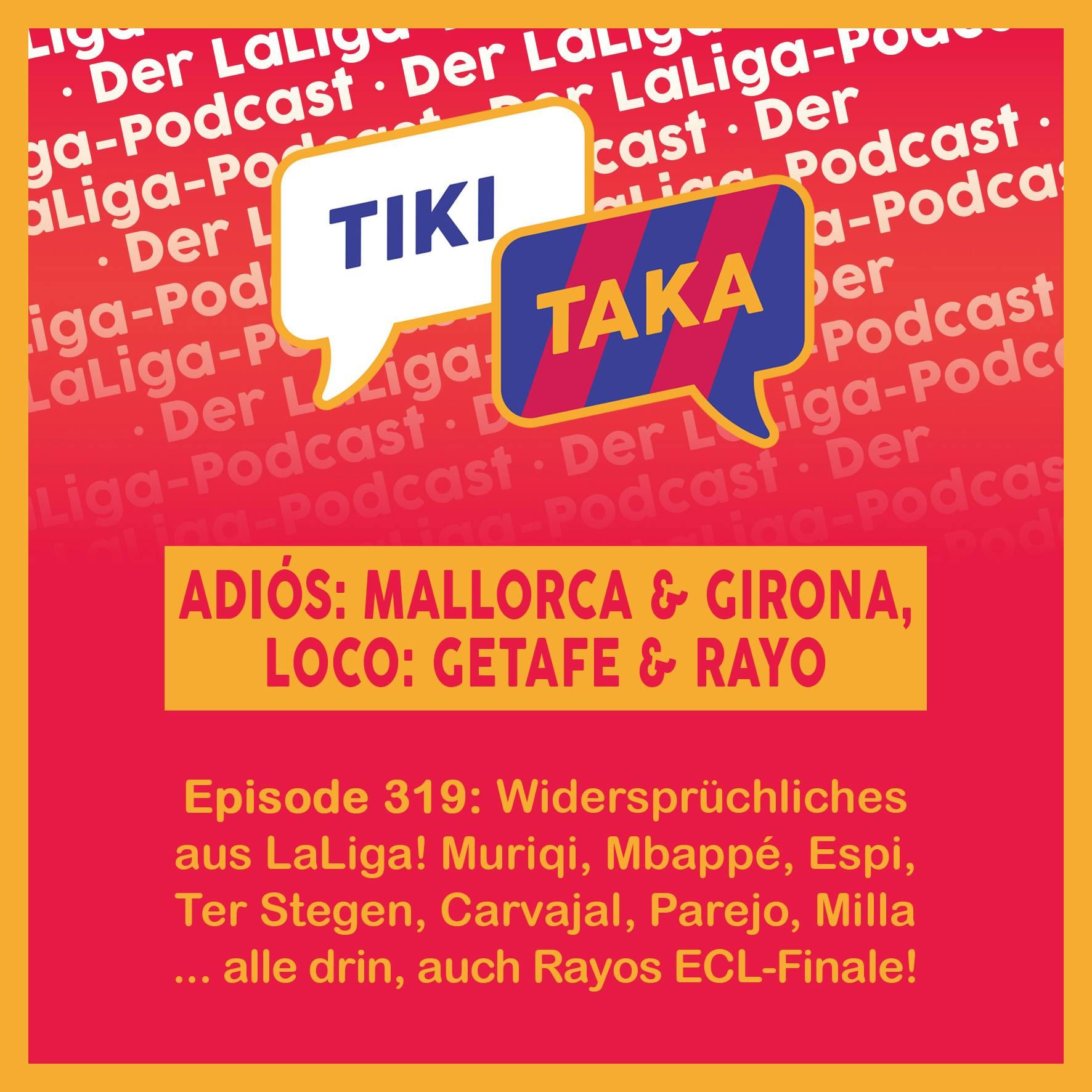 Girona & Mallorca runter, Getafe nach Europa – und noch mehr Widersprüchliches (319)