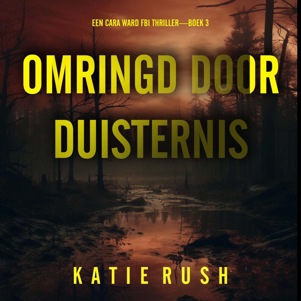 Omringd door Duisternis (Een Cara Ward FBI Thriller—Boek 3)