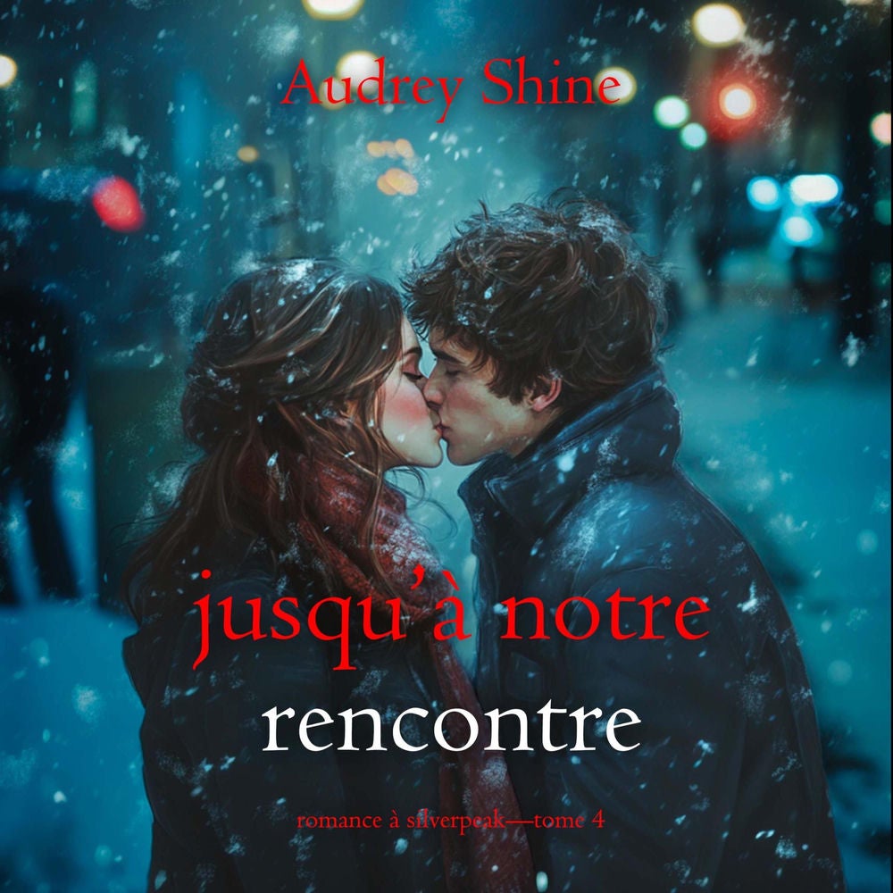 Jusqu'à notre rencontre (Romance à Silverpeak—Tome 4)