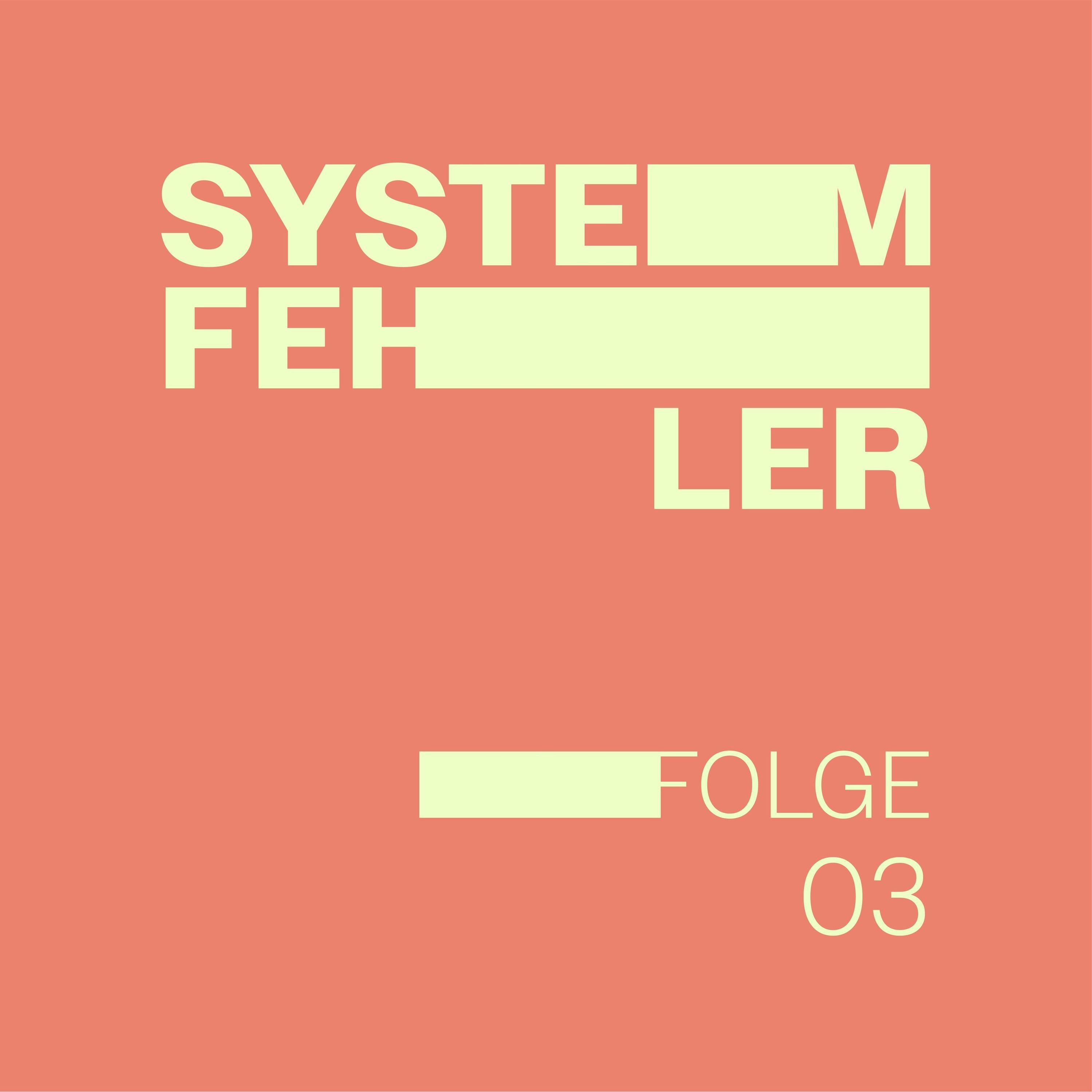 EP03 | Systemfehler