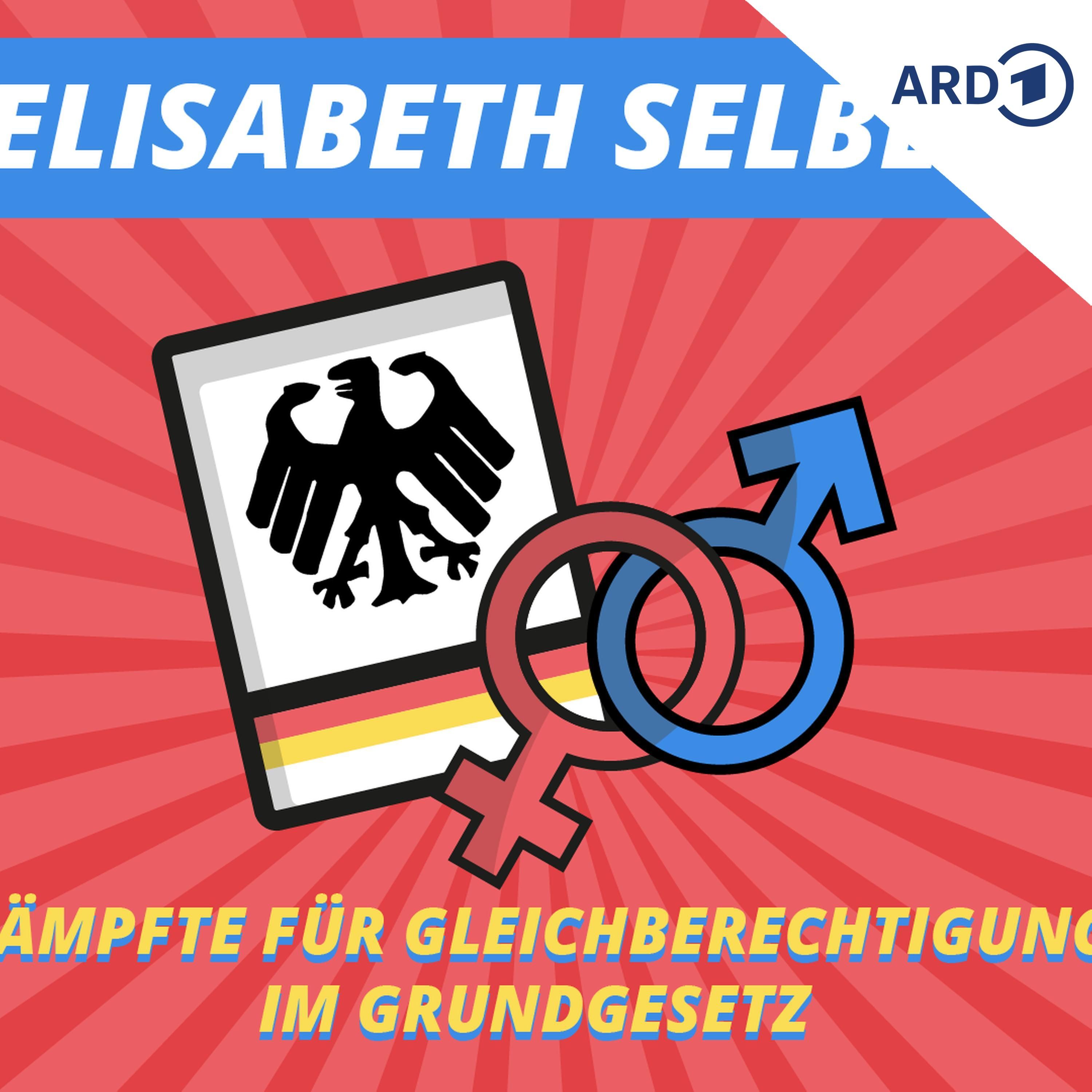 Elisabeth Selbert - Männer und Frauen sind gleichberechtigt!