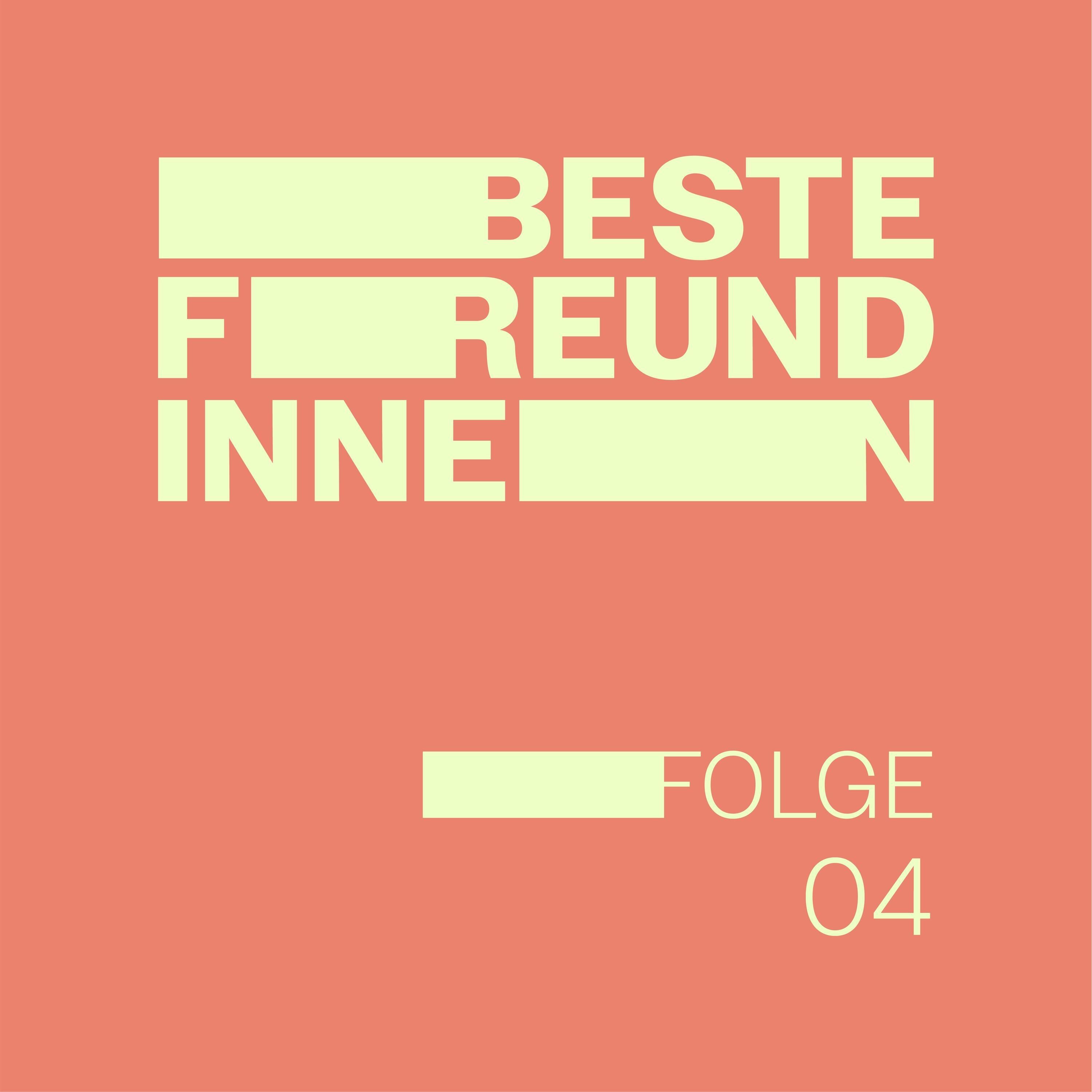 EP04 | Beste Freundinnen