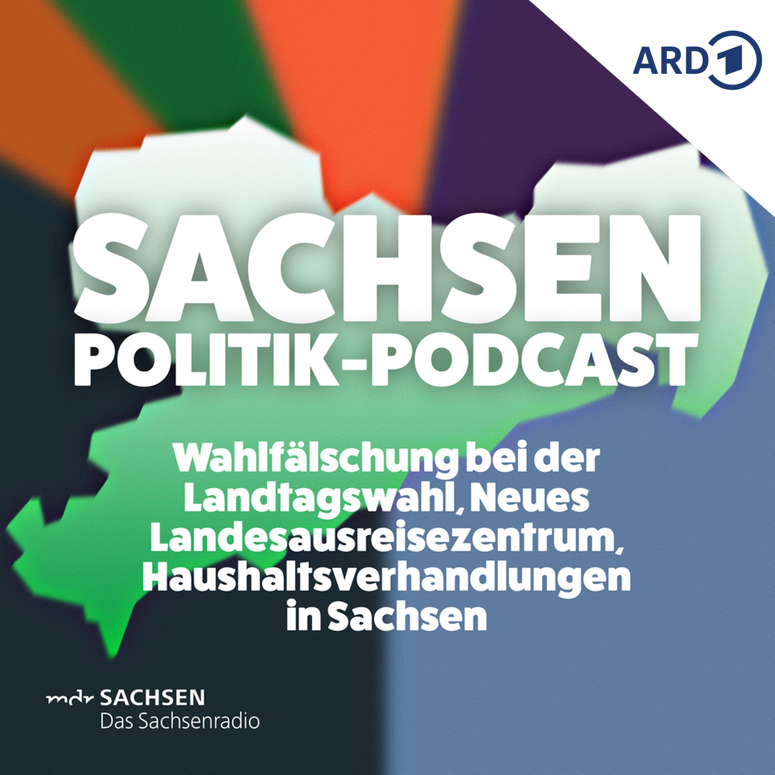 Wahlfälschung bei der Landtagswahl, Neues Landesausreisezentrum, Haushaltsverhandlungen in Sachsen