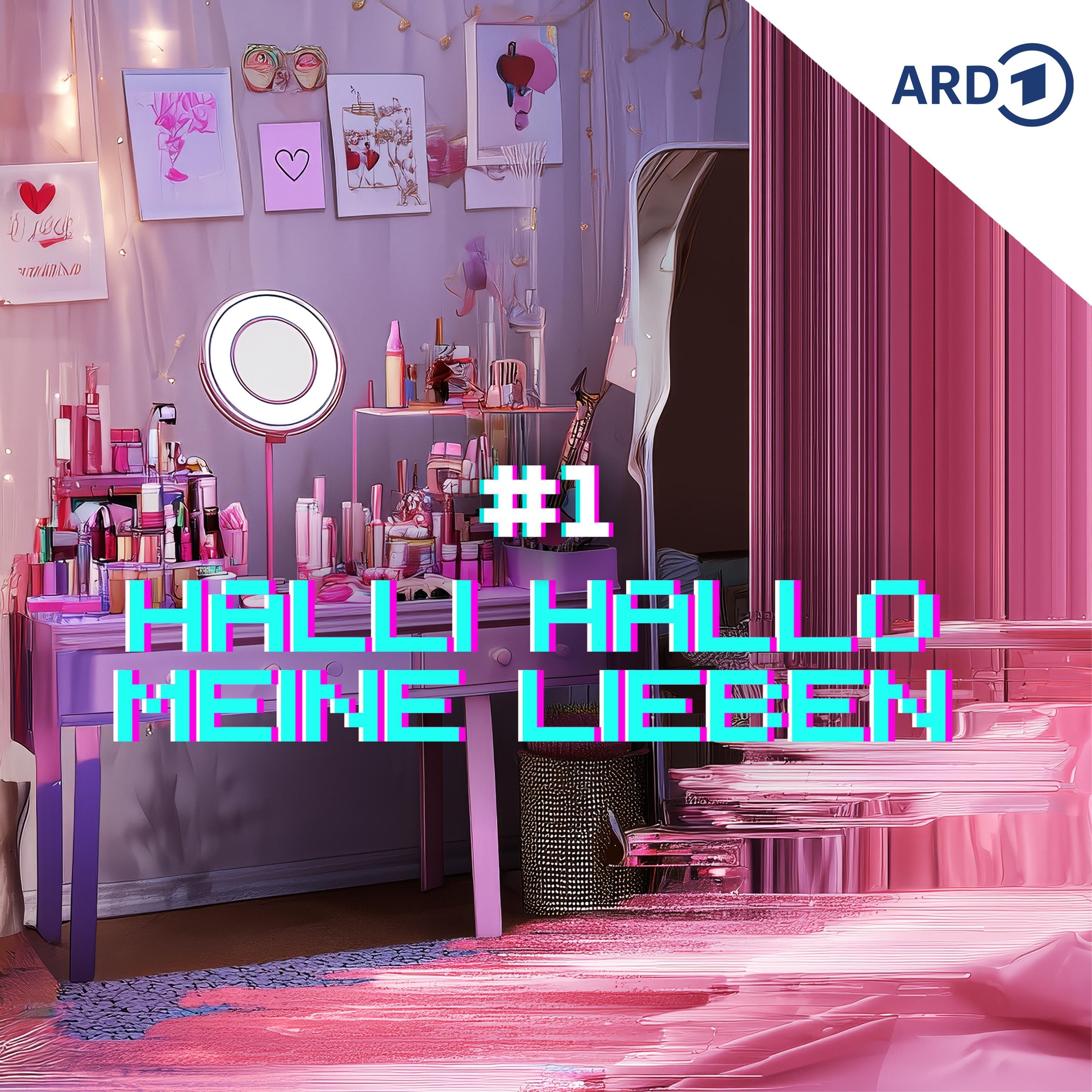 Folge 1: Halli Hallo meine Lieben