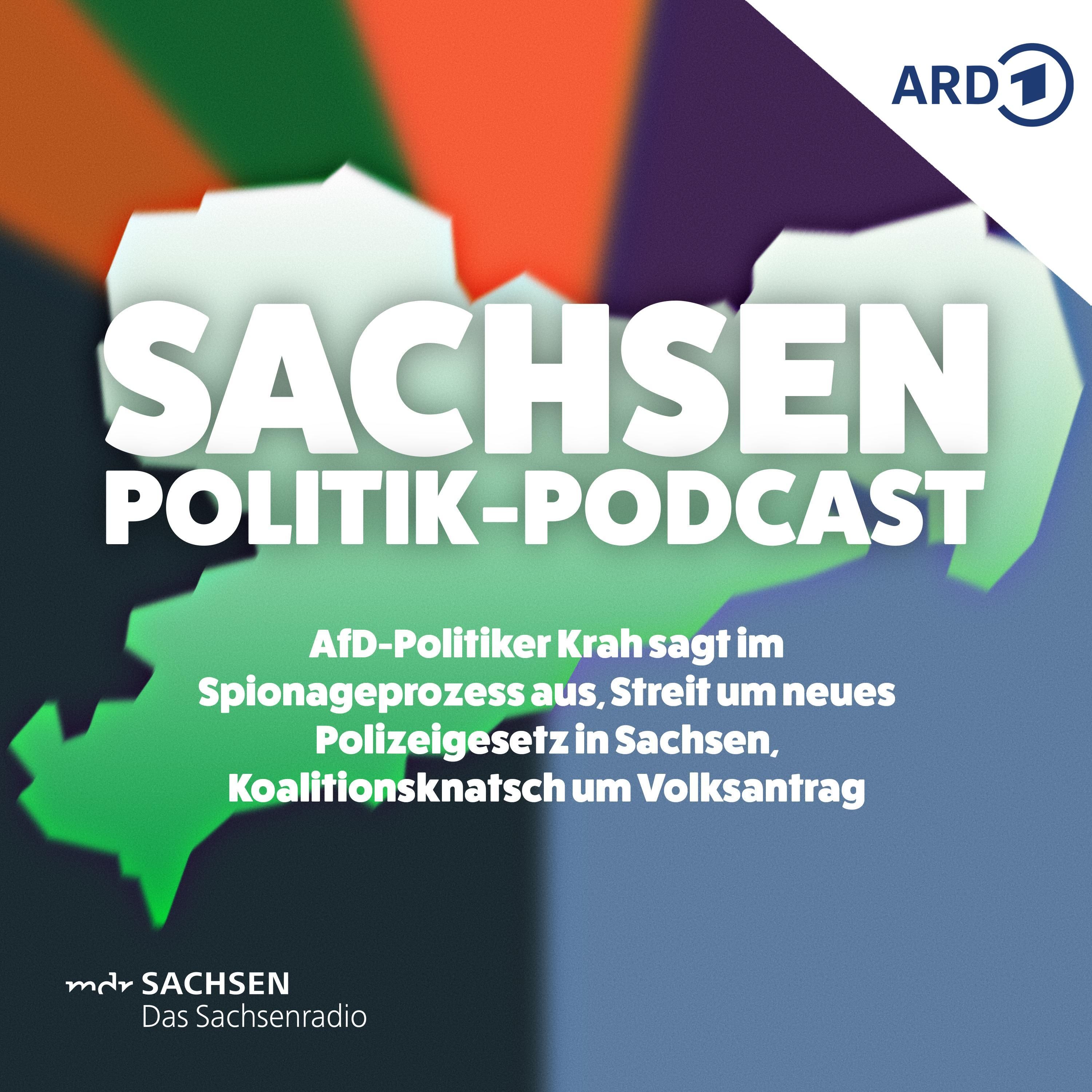 AfD-Politiker Krah sagt im Spionageprozess aus, Streit um neues Polizeigesetz in Sachsen, Koalitionsknatsch um Volksantrag